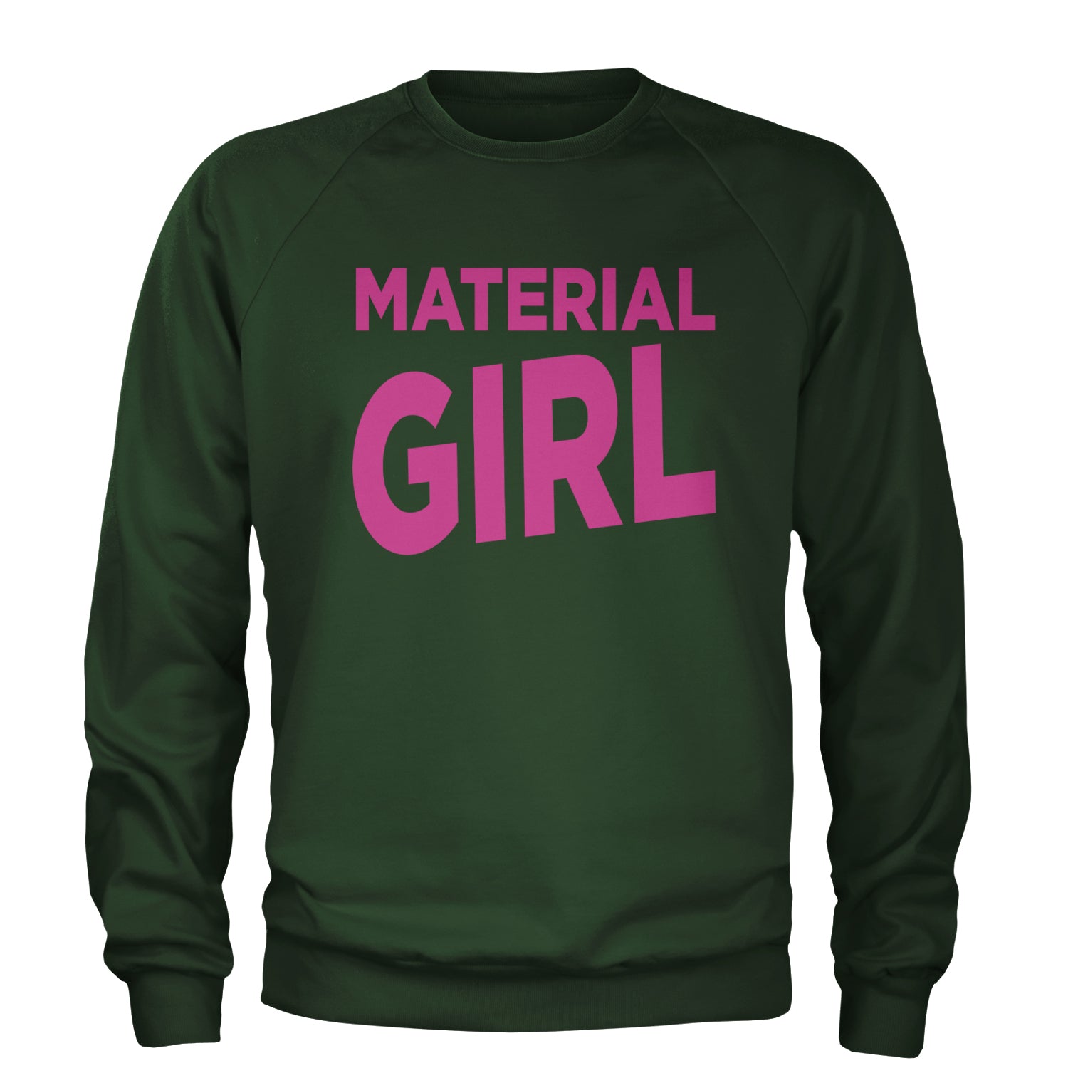 Material Girl 80's Retro Celebration Adult Crewneck Sweatshirt Forest Green