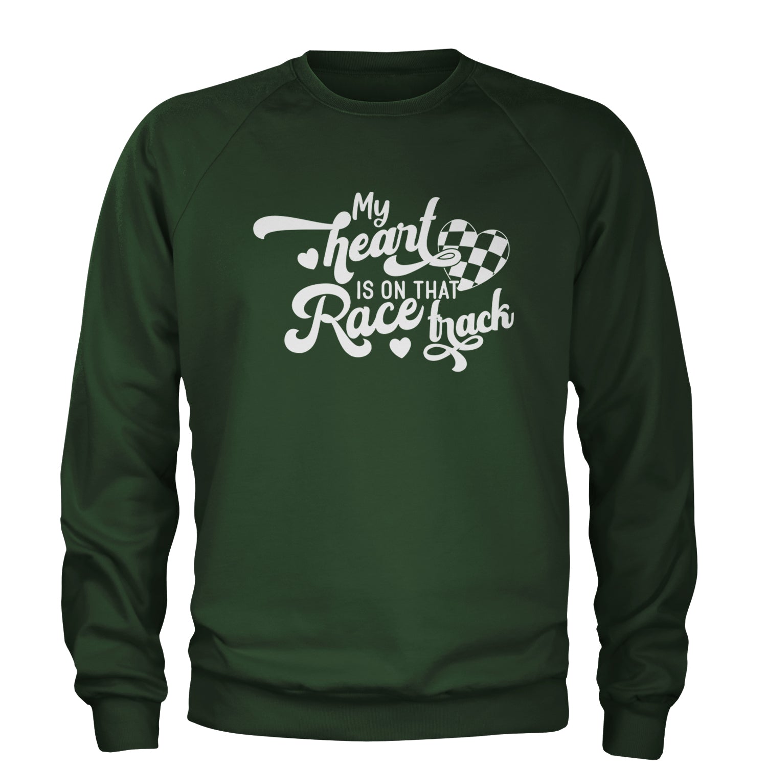 My Heart Is On That Race Track Adult Crewneck Sweatshirt Forest Green