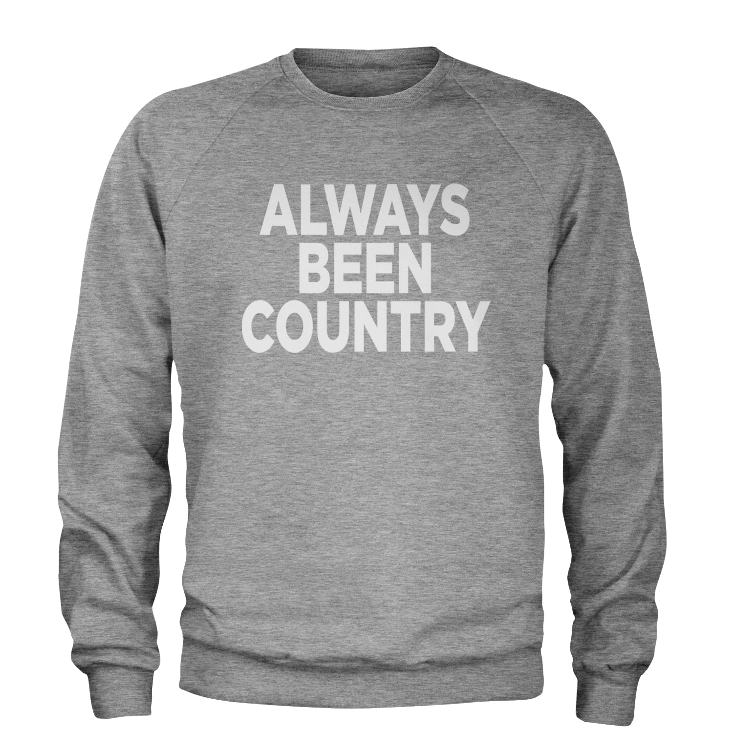 Always Been Country Music Adult Crewneck Sweatshirt Heather Grey