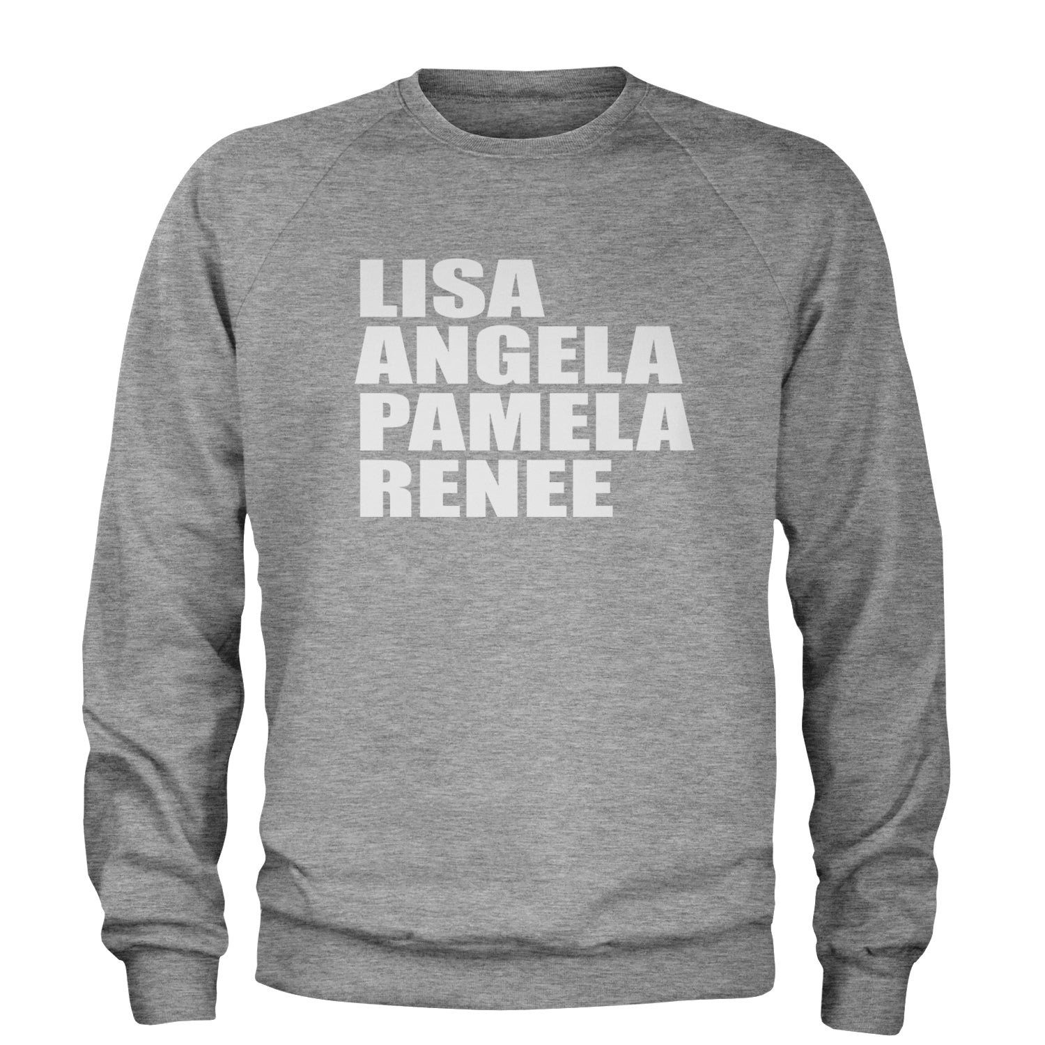 Lisa Angela Pamela Renee Around The Way Girl Adult Crewneck Sweatshirt Heather Grey