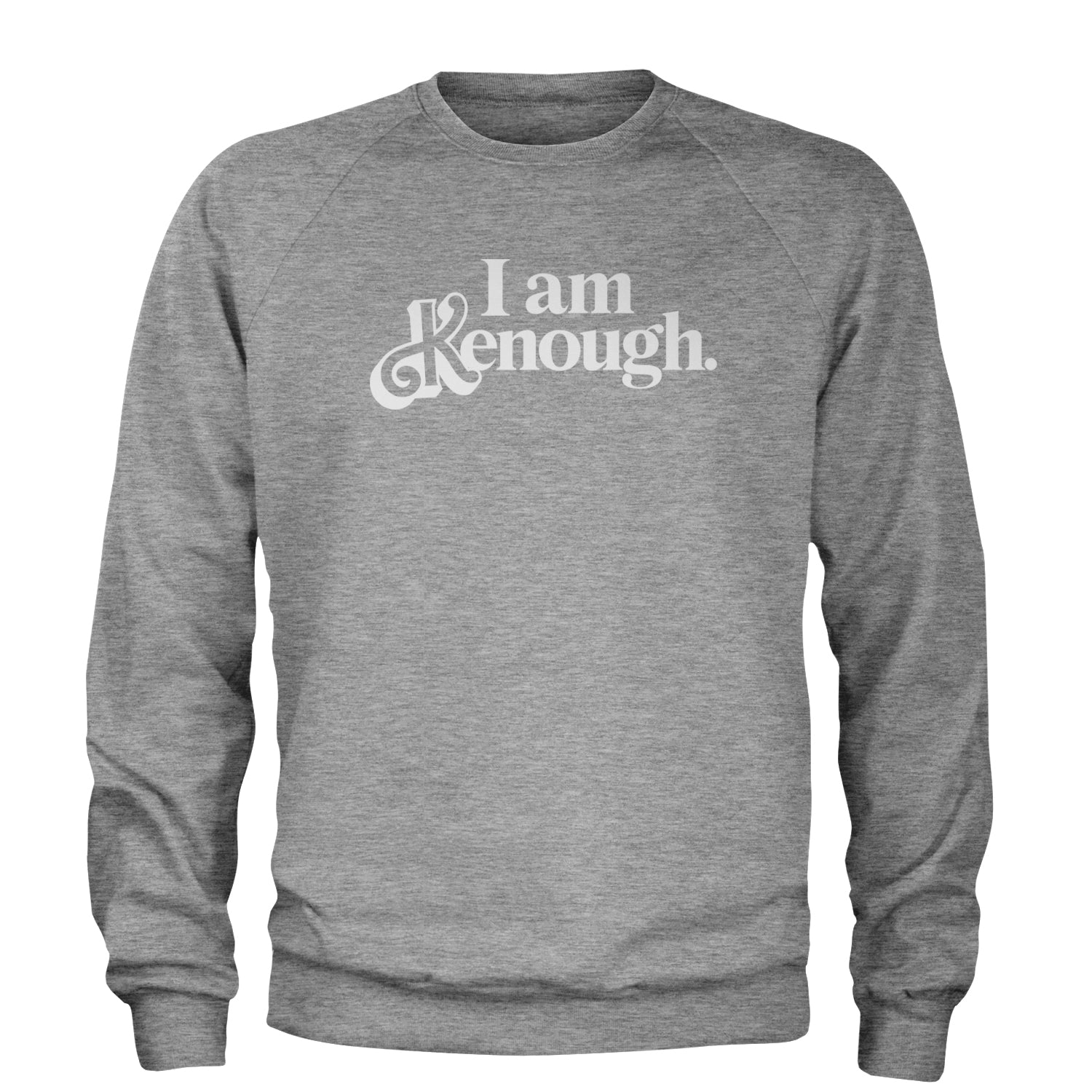 I Am Kenough White Print Adult Crewneck Sweatshirt Heather Grey