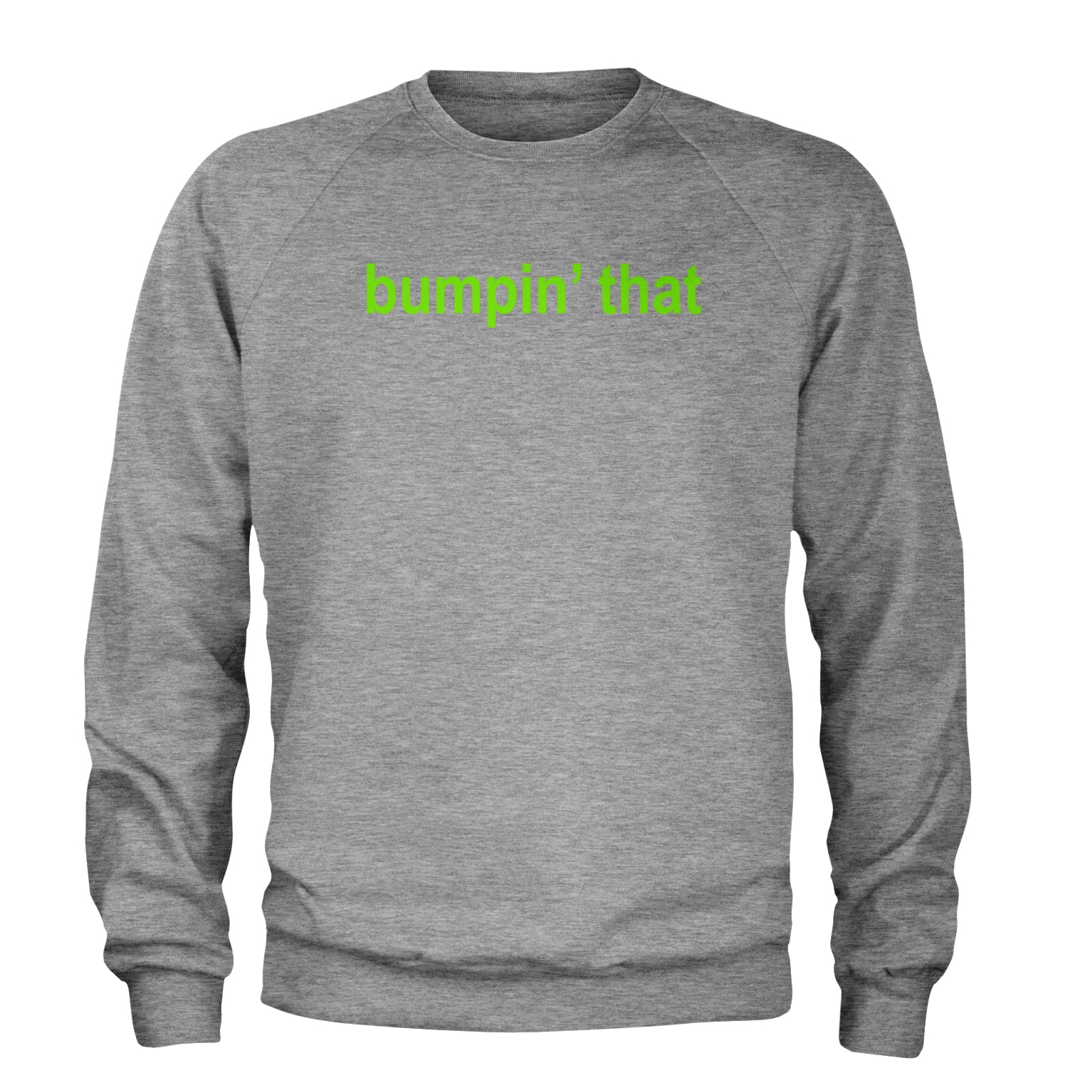 Bumpin' That Brat Music Adult Crewneck Sweatshirt Heather Grey