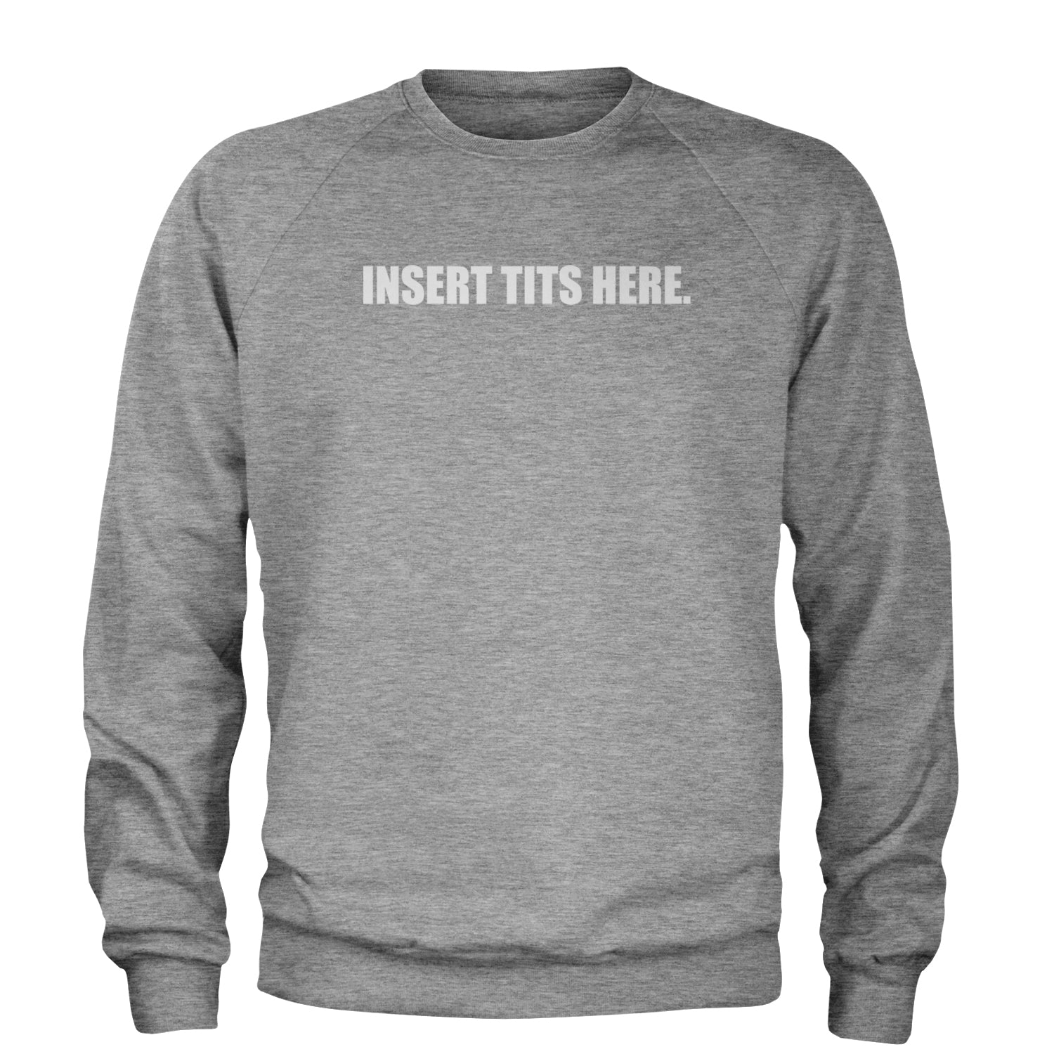 Insert Tits Here Brat Girl Adult Crewneck Sweatshirt Heather Grey