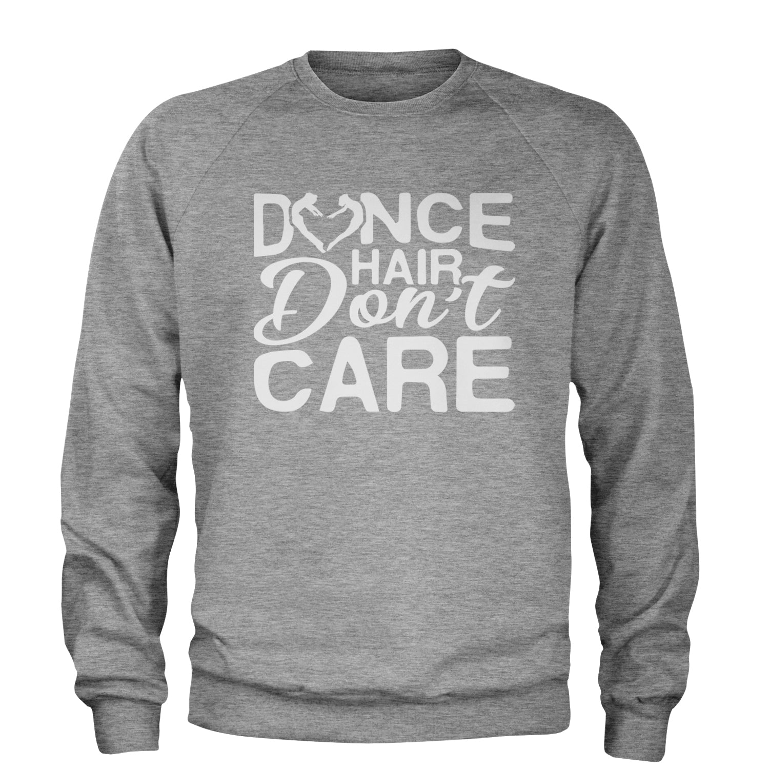 Dance Hair Don't Care Adult Crewneck Sweatshirt Heather Grey