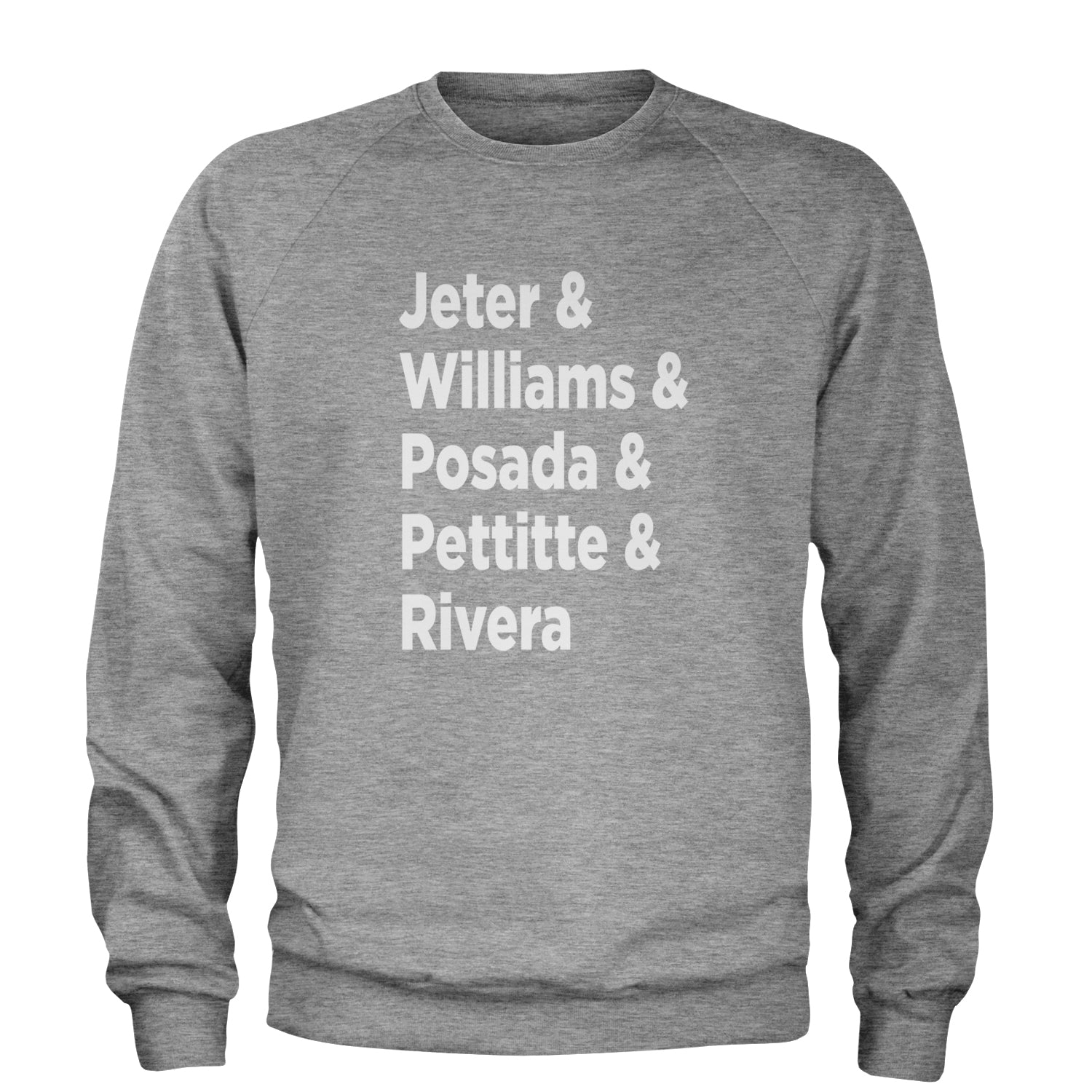 Jeter & Williams & Posada & Pettitte & Rivera Adult Crewneck Sweatshirt Heather Grey