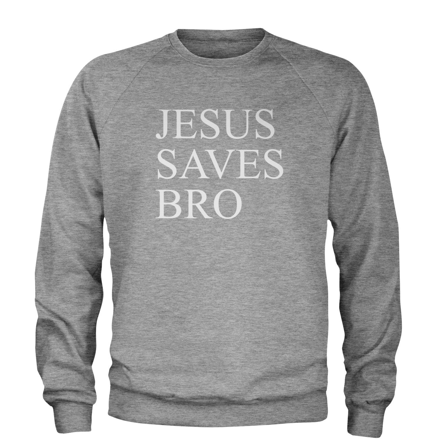 Jesus Saves Bro  Adult Crewneck Sweatshirt Heather Grey