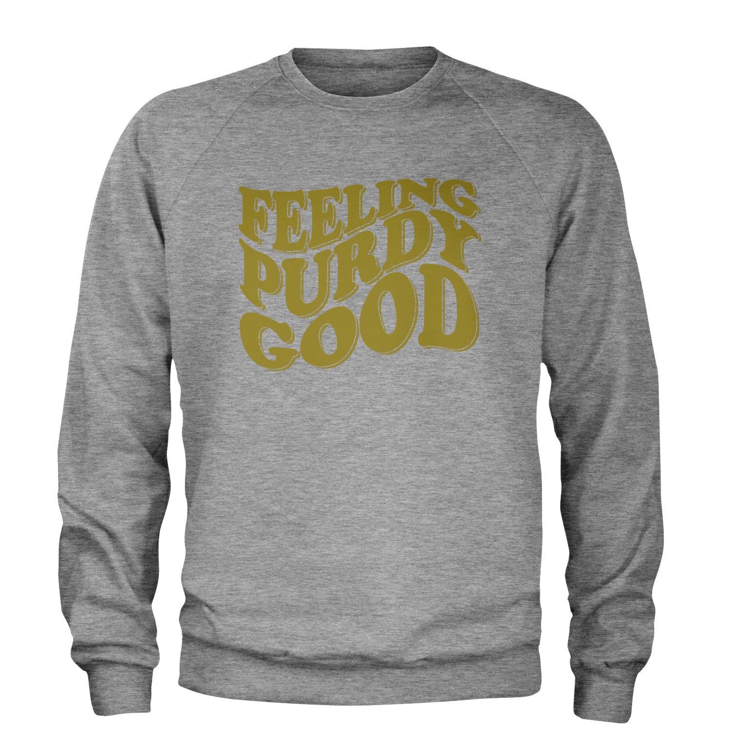 Feeling Purdy Good San Francisco Adult Crewneck Sweatshirt Heather Grey