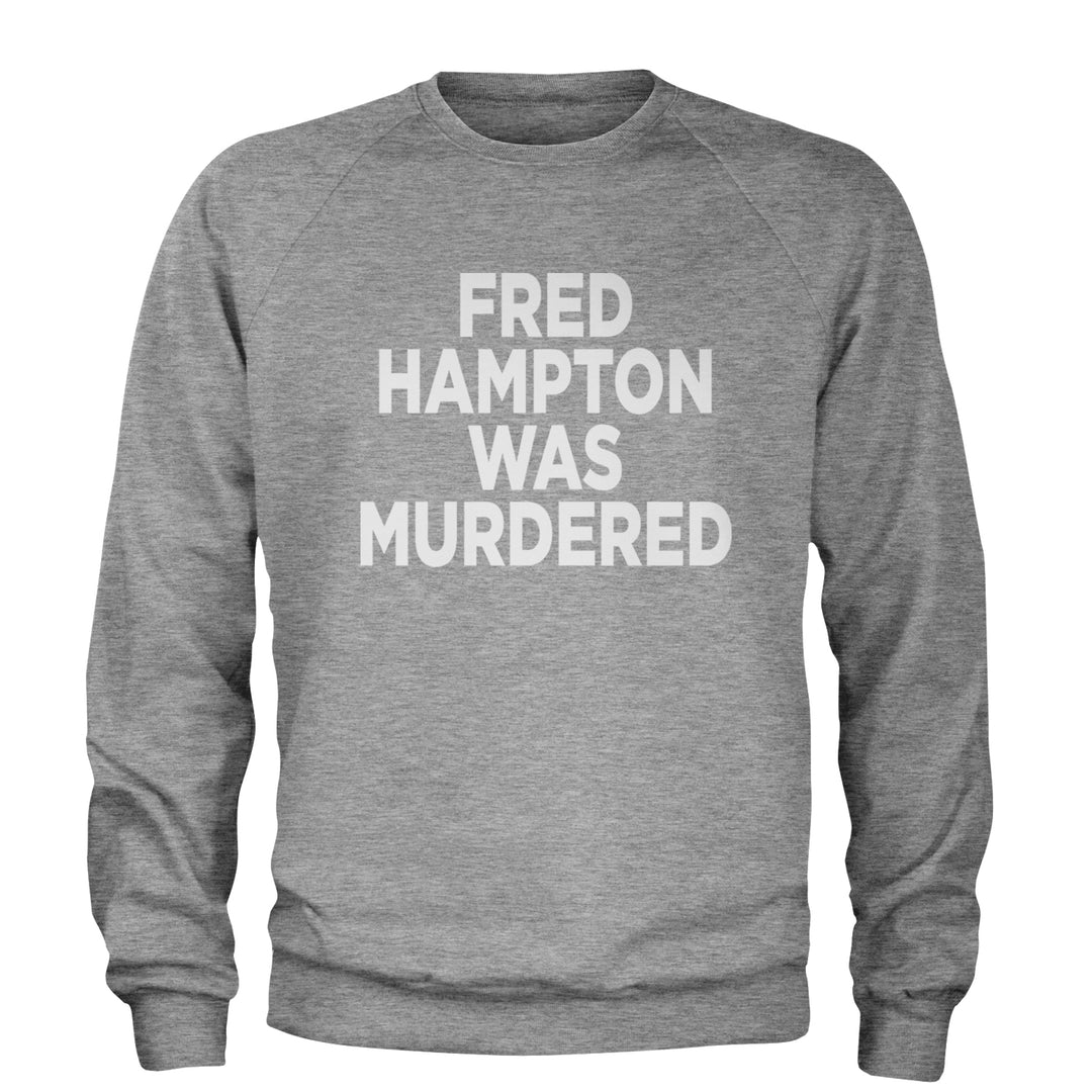 Fred Hampton Was Murdered Adult Crewneck Sweatshirt Heather Grey