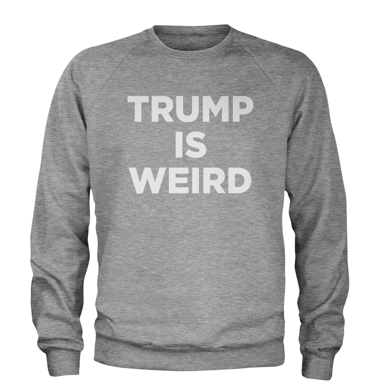 Trump Is Weird Vote Blue Adult Crewneck Sweatshirt Heather Grey