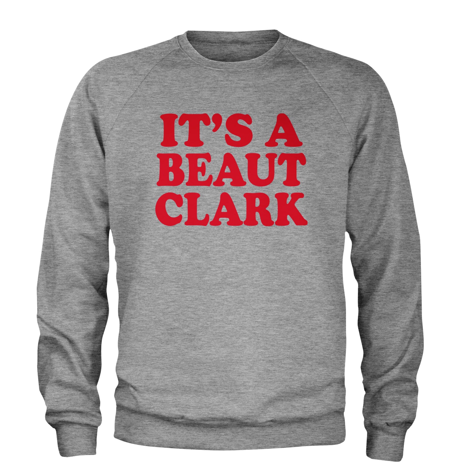 It's a Beaut Clark Festive Christmas Adult Crewneck Sweatshirt Heather Grey