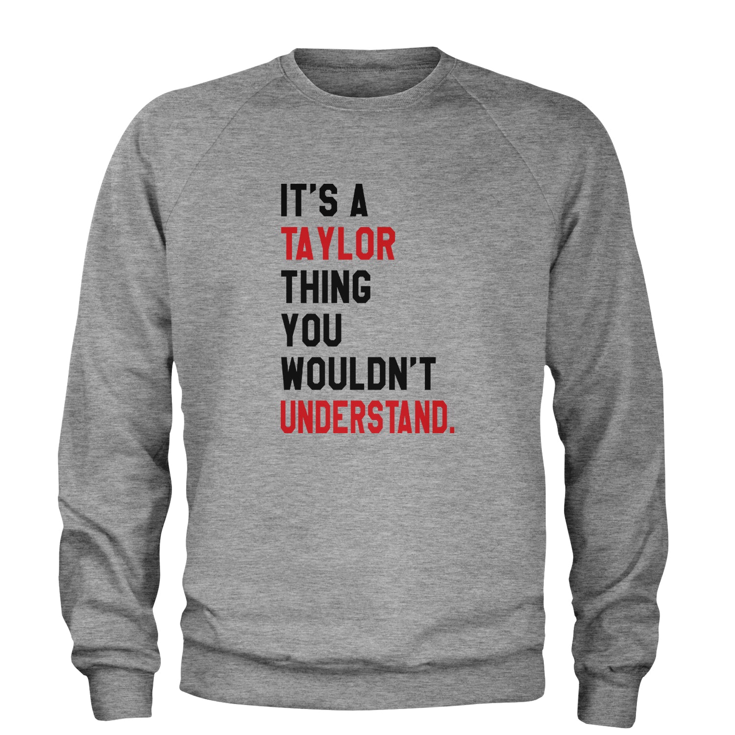 You Wouldn't Understand It's A Taylor Thing TTPD Adult Crewneck Sweatshirt