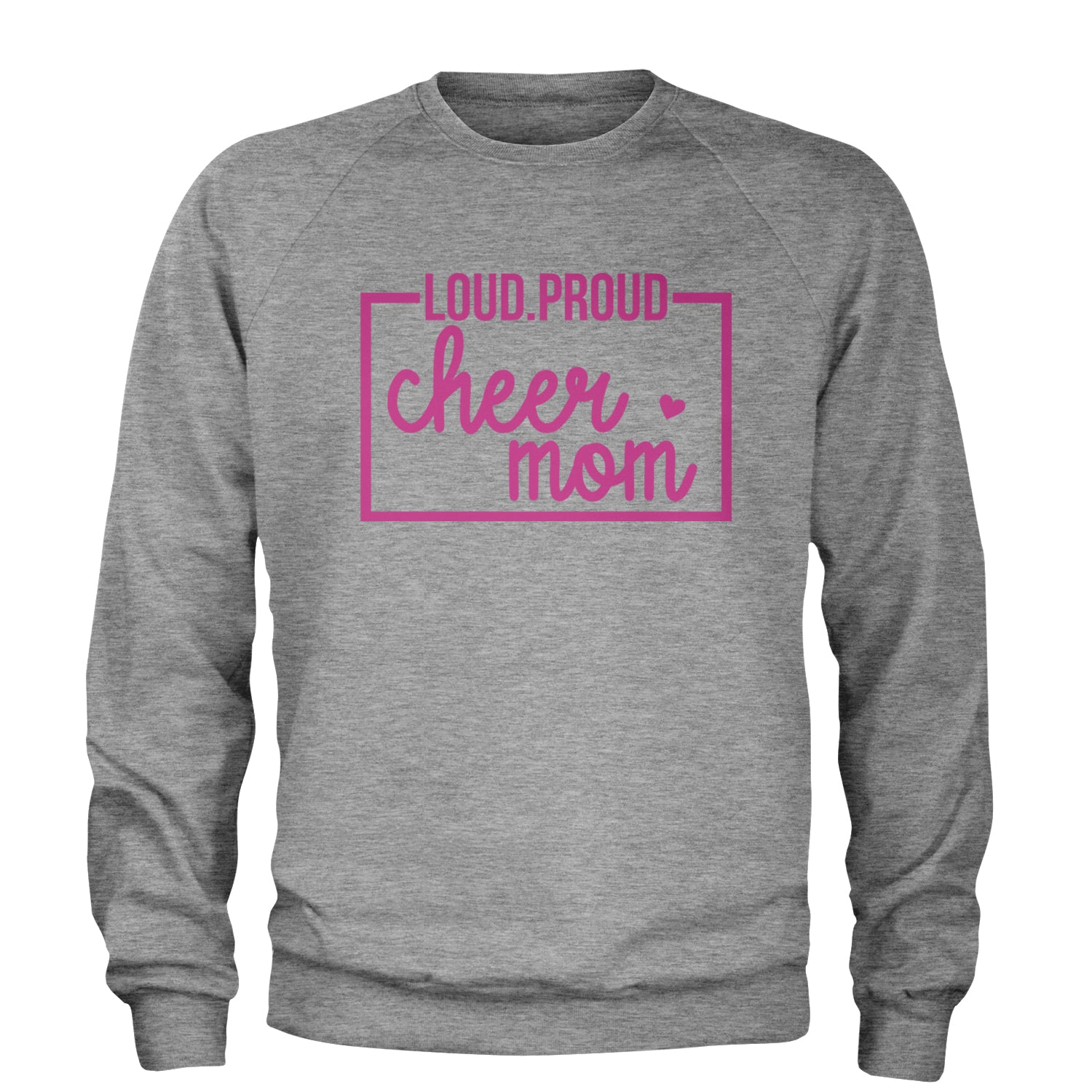 Loud Proud Cheerleader Mom Adult Crewneck Sweatshirt Heather Grey