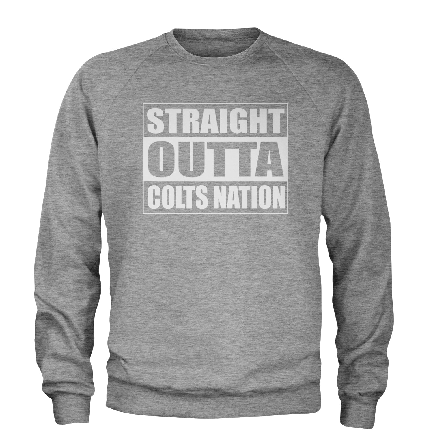 Straight Outta Colts Nation Football  Adult Crewneck Sweatshirt Heather Grey