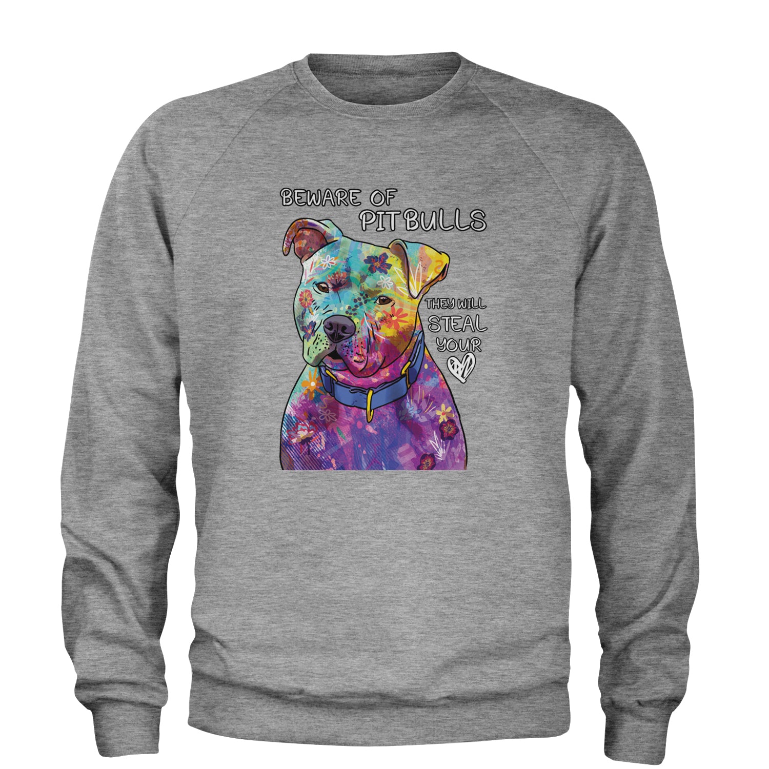 Beware Of Pit Bulls, They Will Steal Your Heart  Adult Crewneck Sweatshirt Heather Grey