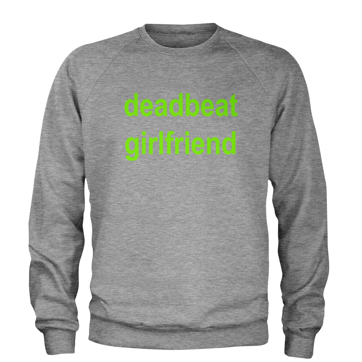 Deadbeat Girlfriend Y2K Slogan Adult Crewneck Sweatshirt Heather Grey