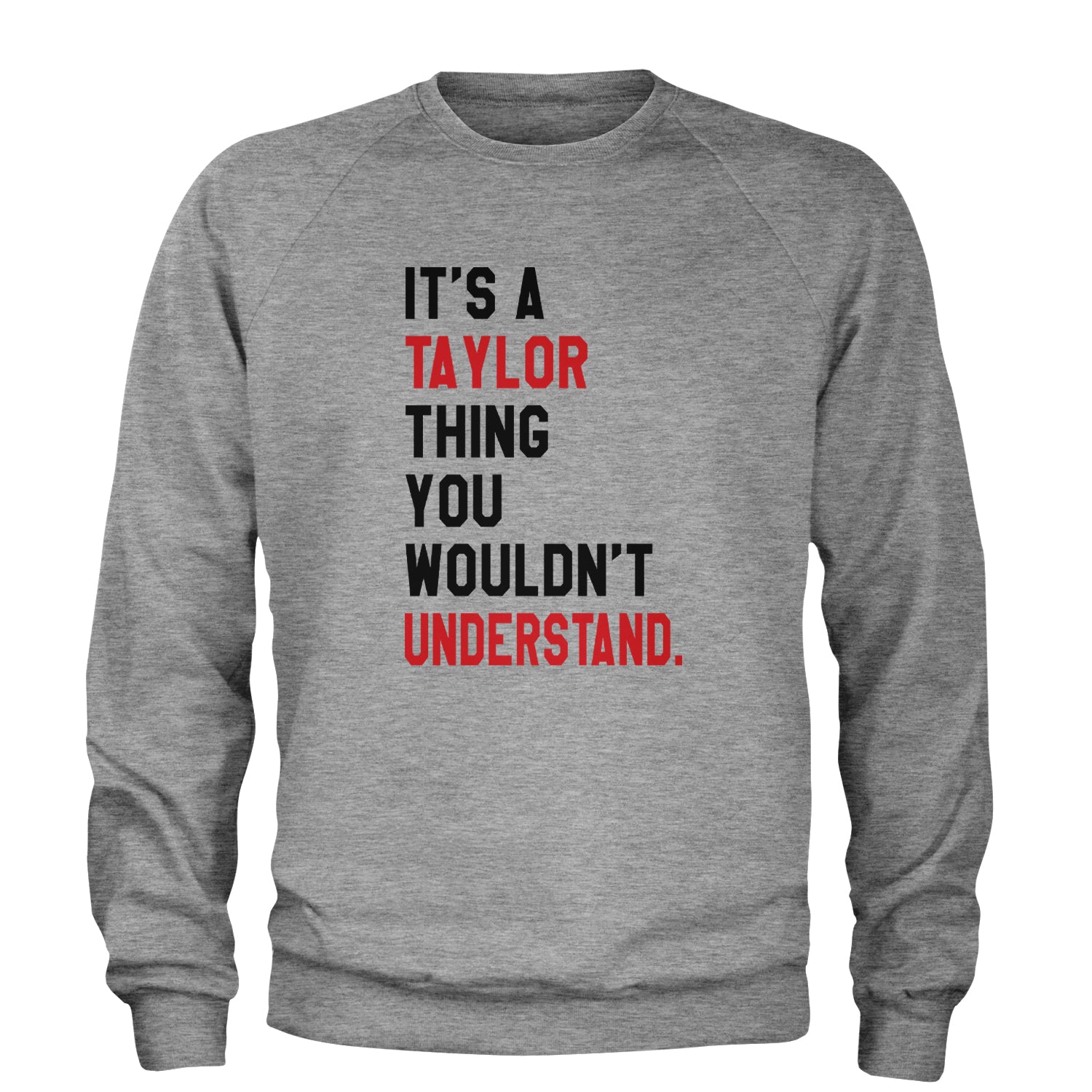 You Wouldn't Understand It's A Taylor Thing TTPD Adult Crewneck Sweatshirt White