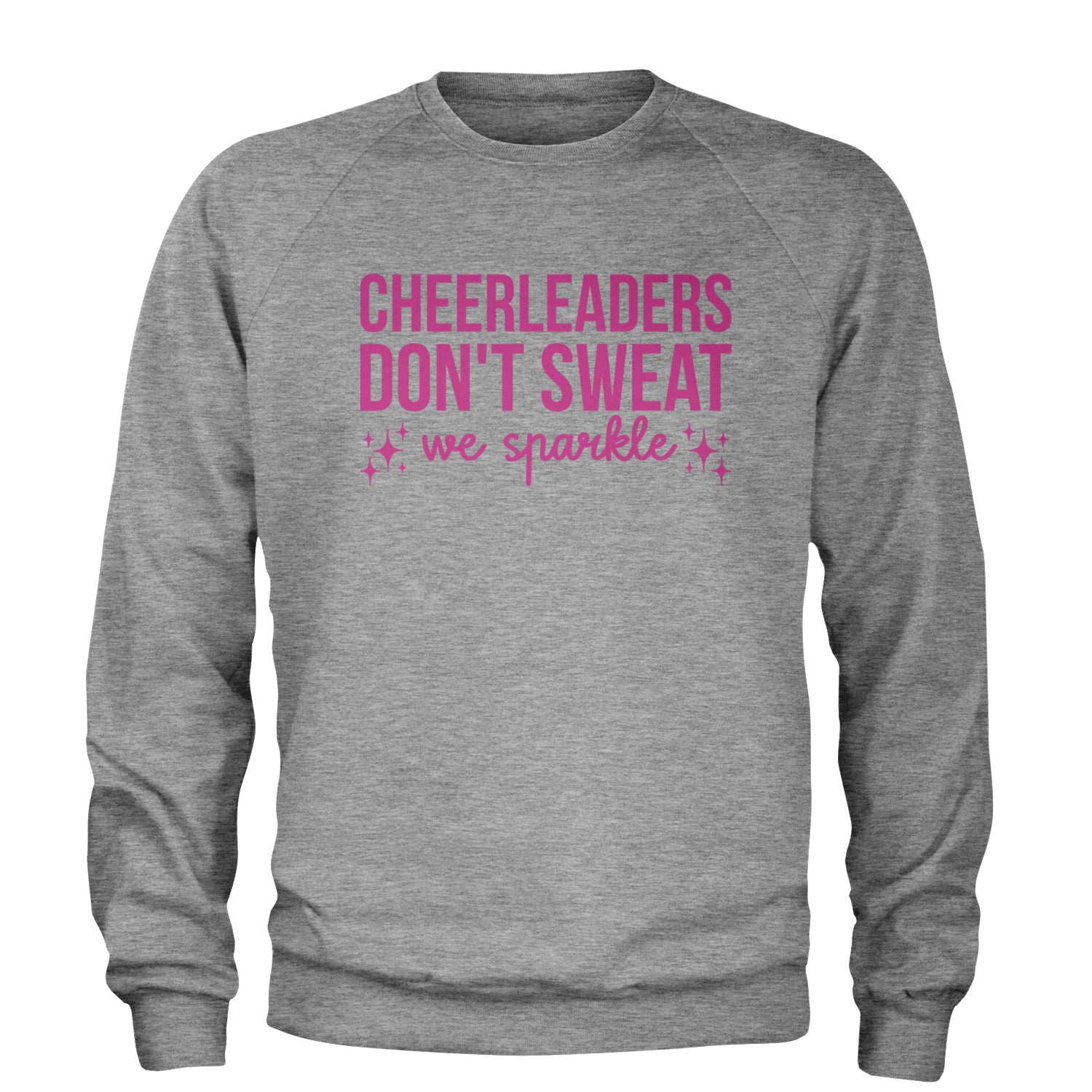 Cheerleaders Don't Sweat, We Sparkle Adult Crewneck Sweatshirt Heather Grey