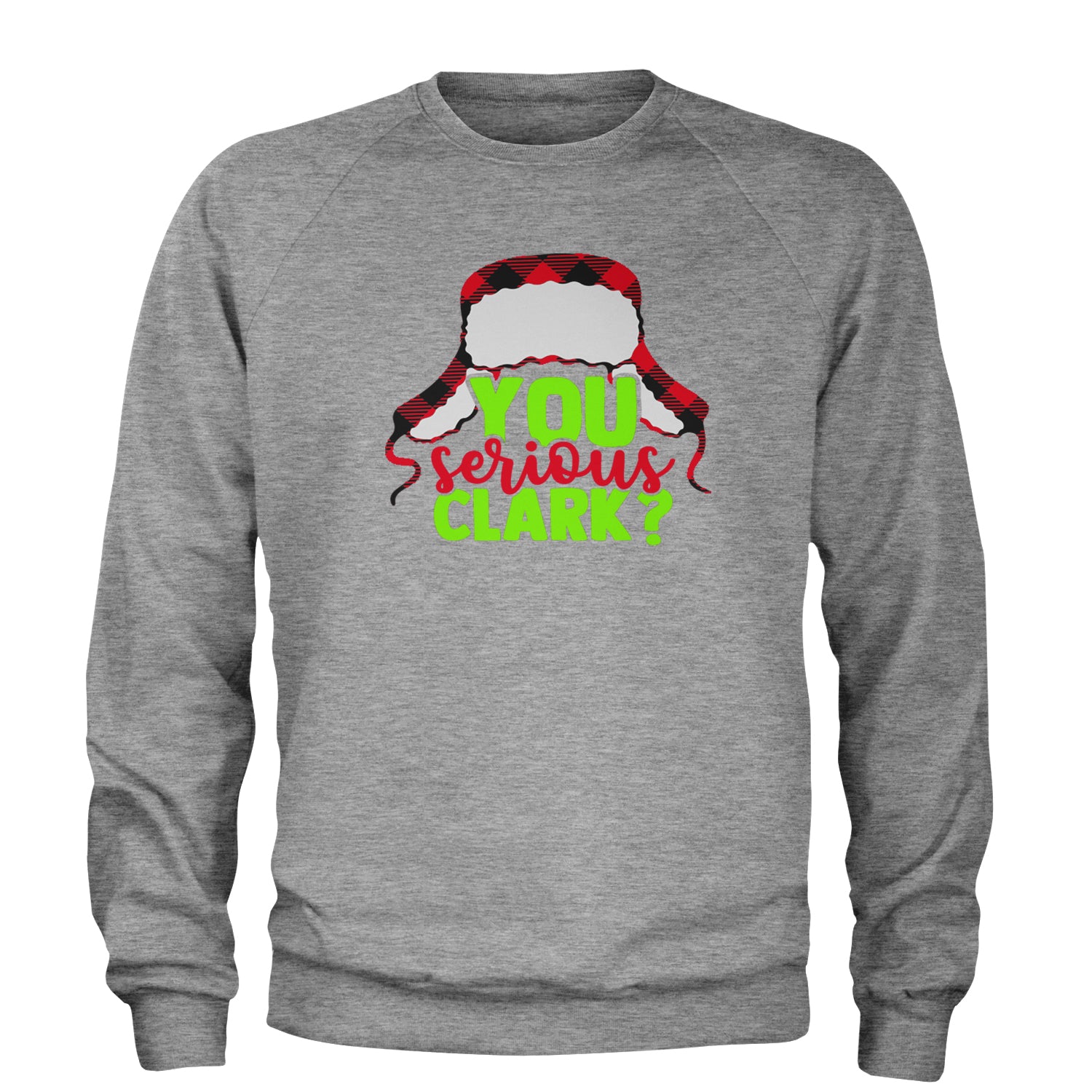 You Serious Clark? Griswold Adult Crewneck Sweatshirt Heather Grey