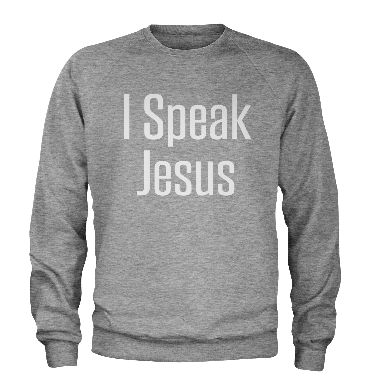 I Speak Jesus Embrace Your Faith Adult Crewneck Sweatshirt Heather Grey