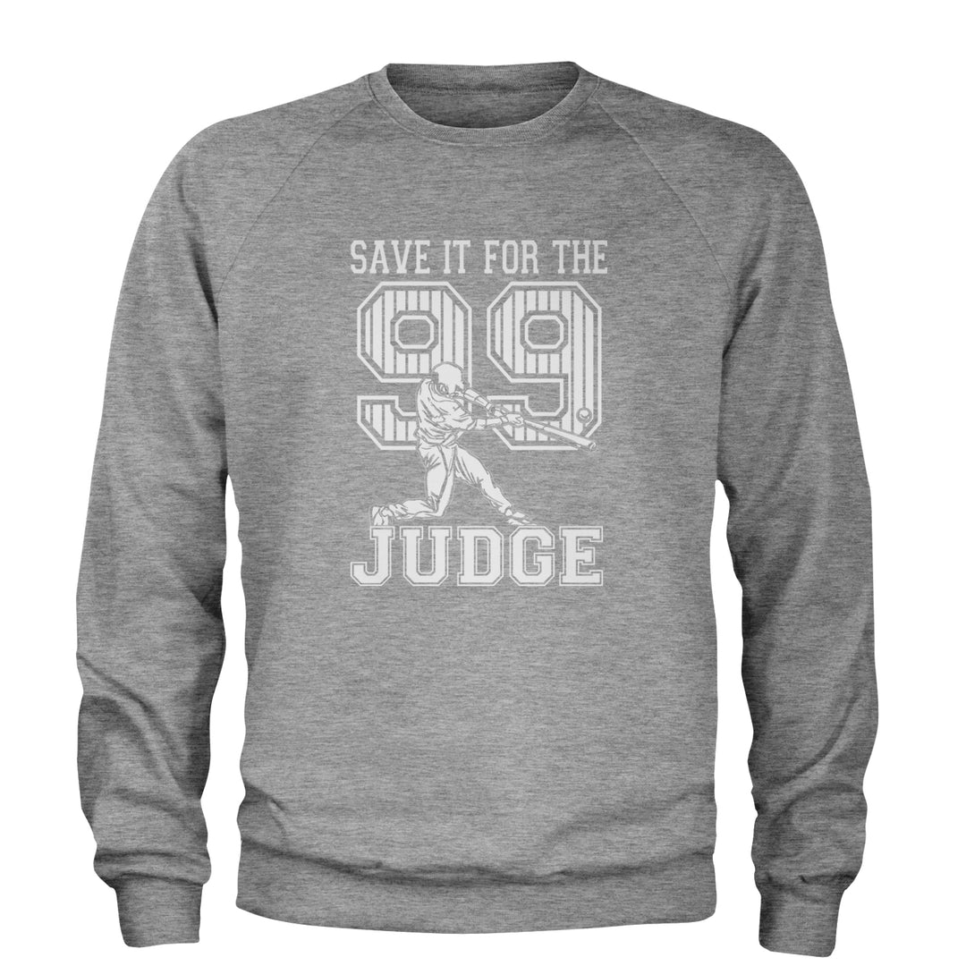 Save It For The Judge 99  Adult Crewneck Sweatshirt Heather Grey