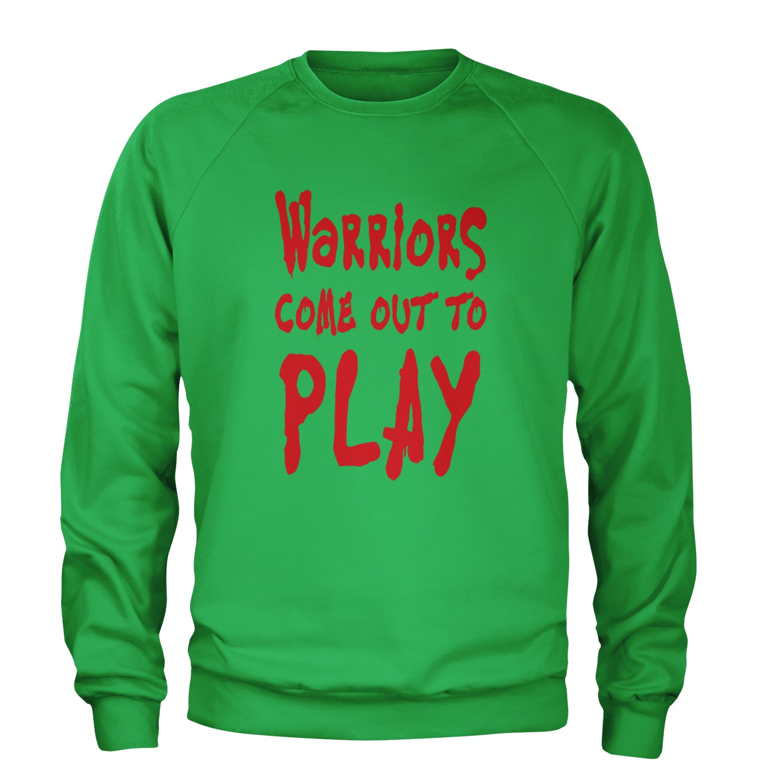 Warriors Come Out To Play  Adult Crewneck Sweatshirt Kelly Green