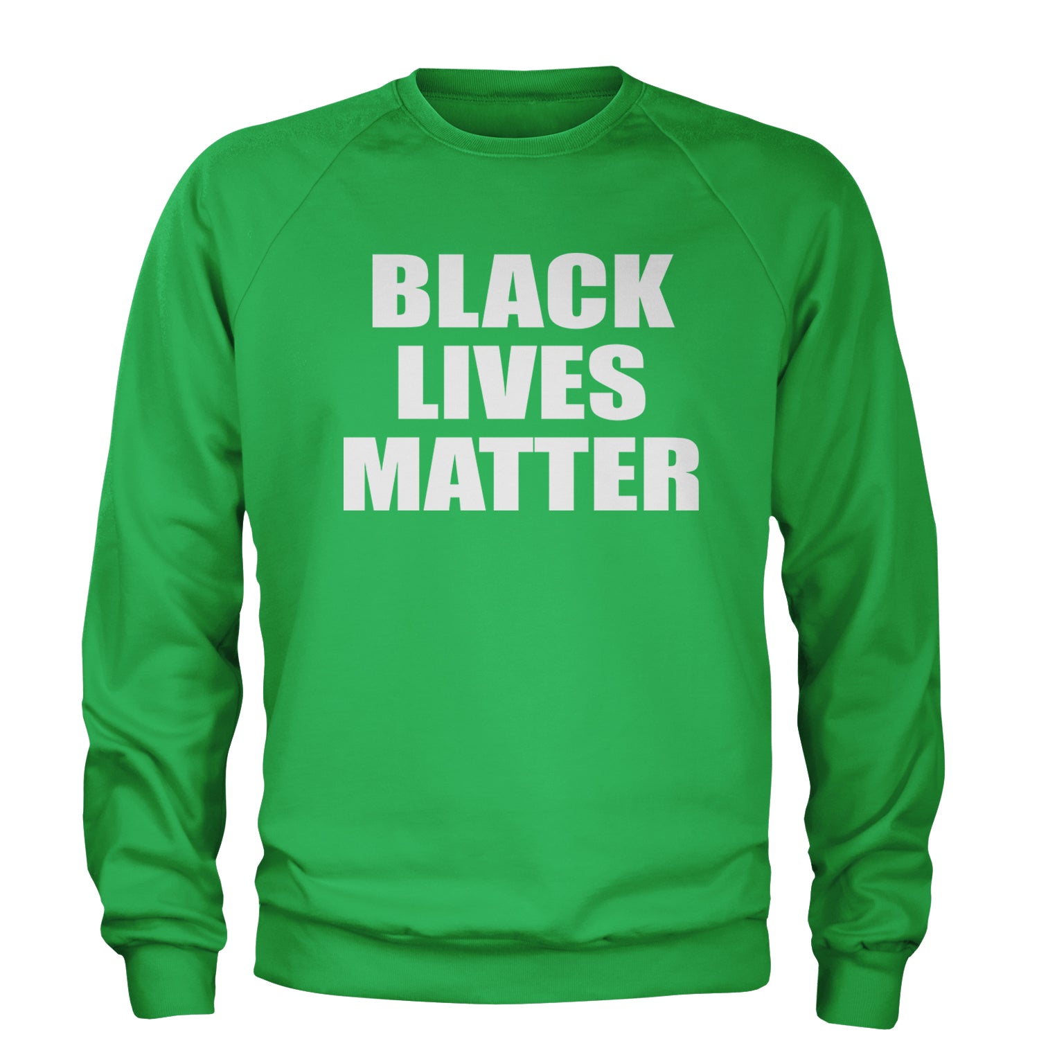 Black Lives Matter BLM Adult Crewneck Sweatshirt Kelly Green