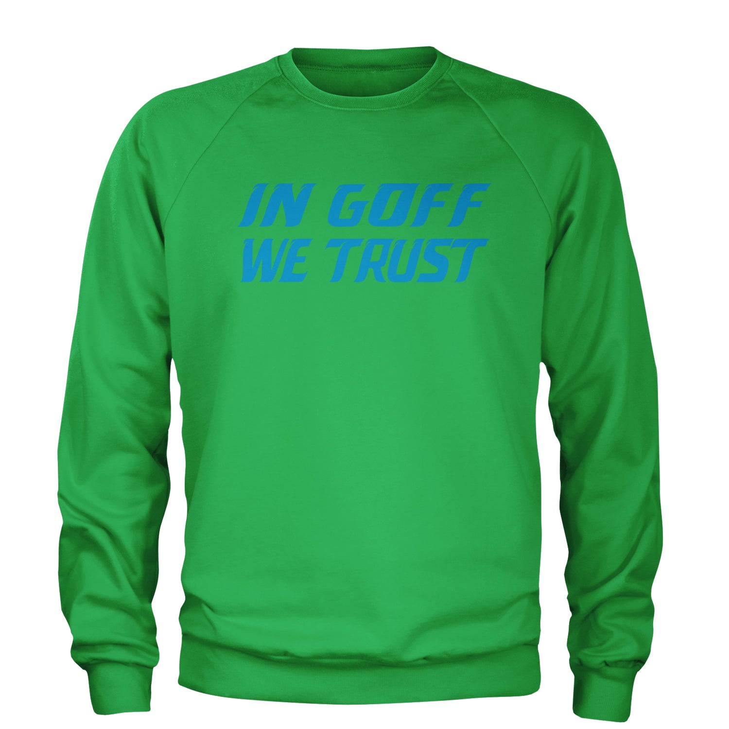 In Goff We Trust Detroit Adult Crewneck Sweatshirt Kelly Green