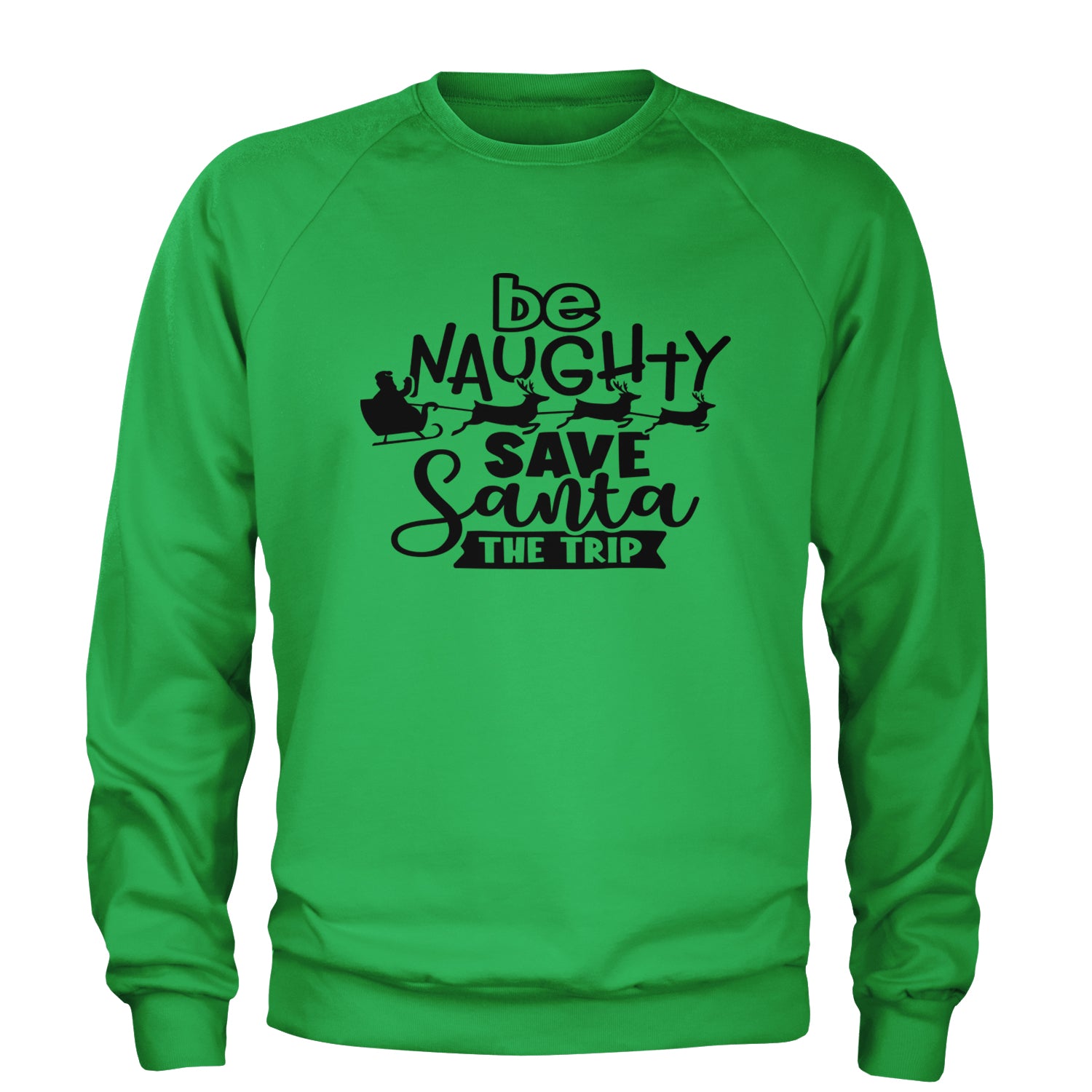 Be Naughty Save Santa the Trip Christmas Adult Crewneck Sweatshirt Heather Grey