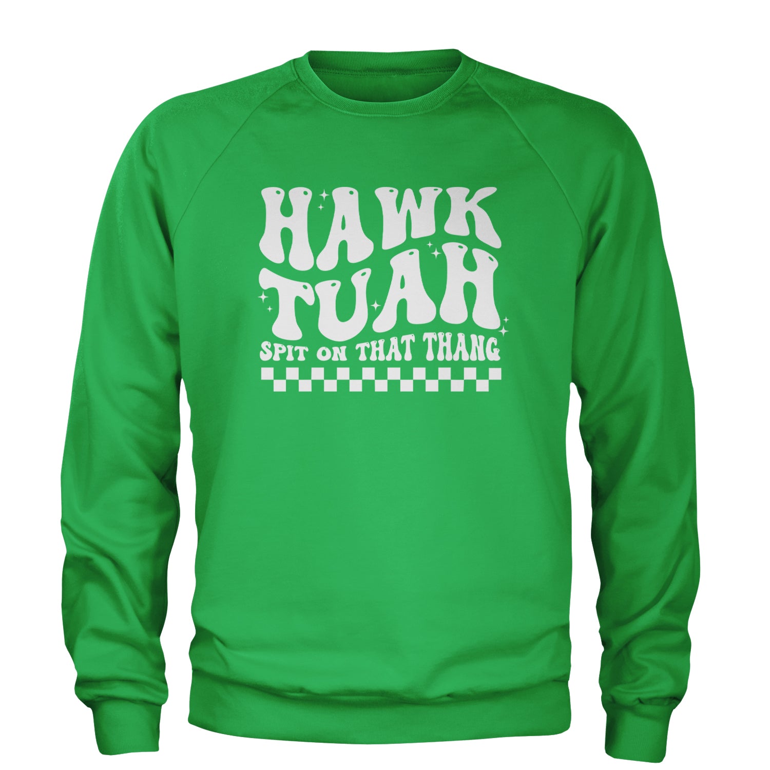 Hawk Tuah Spit On That Thang Adult Crewneck Sweatshirt Kelly Green