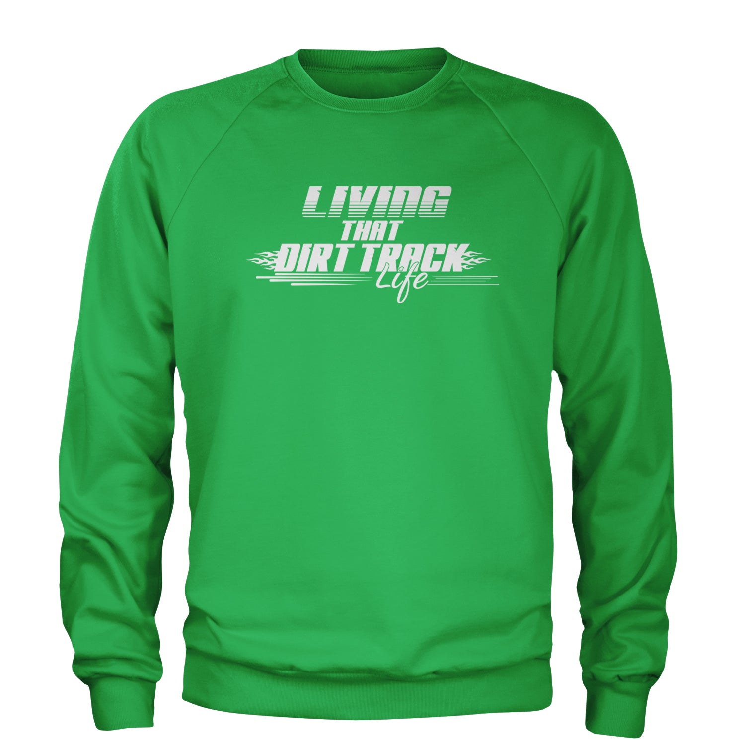 Living That Dirt Track Life Adult Crewneck Sweatshirt Kelly Green