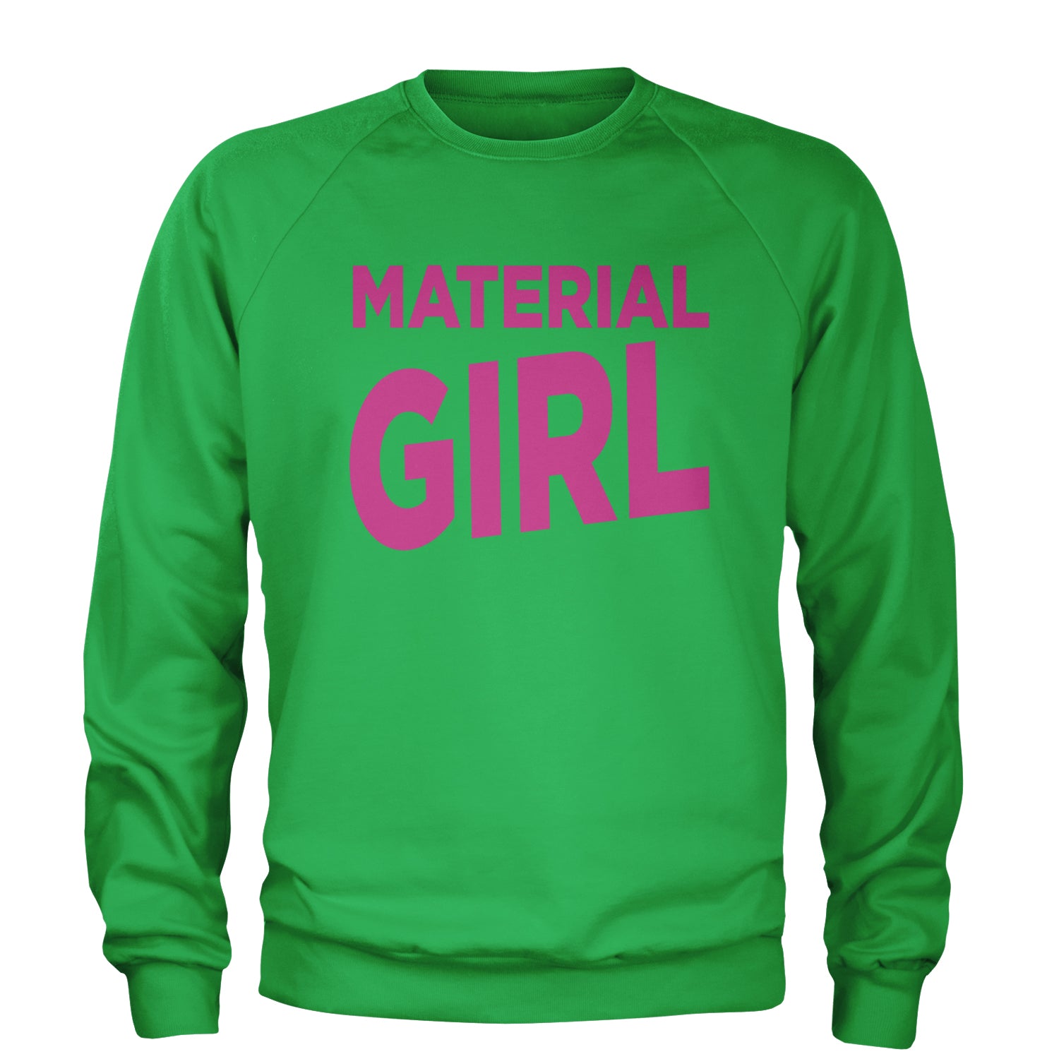 Material Girl 80's Retro Celebration Adult Crewneck Sweatshirt Kelly Green