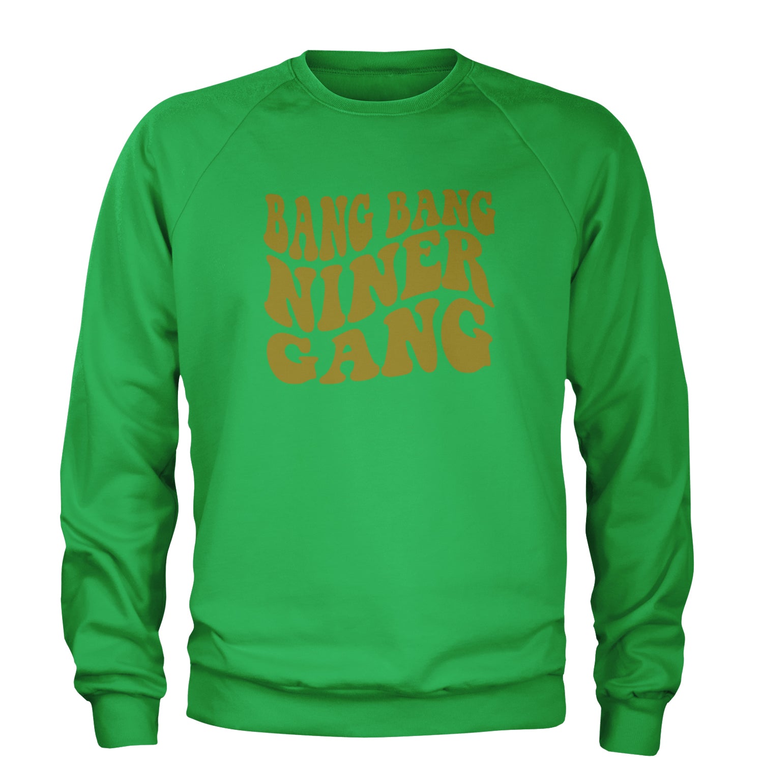 WAVE Bang Bang Nin-r Gang San Francisco Adult Crewneck Sweatshirt Kelly Green