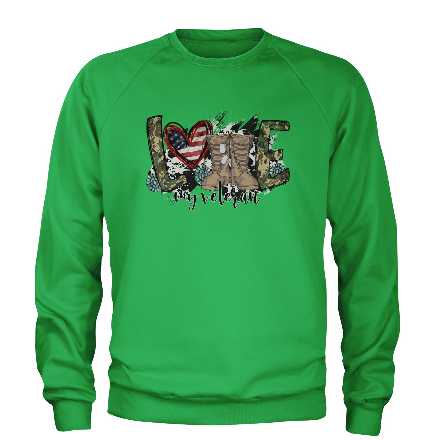 Love My Veteran Honor Veterans Day Adult Crewneck Sweatshirt Kelly Green