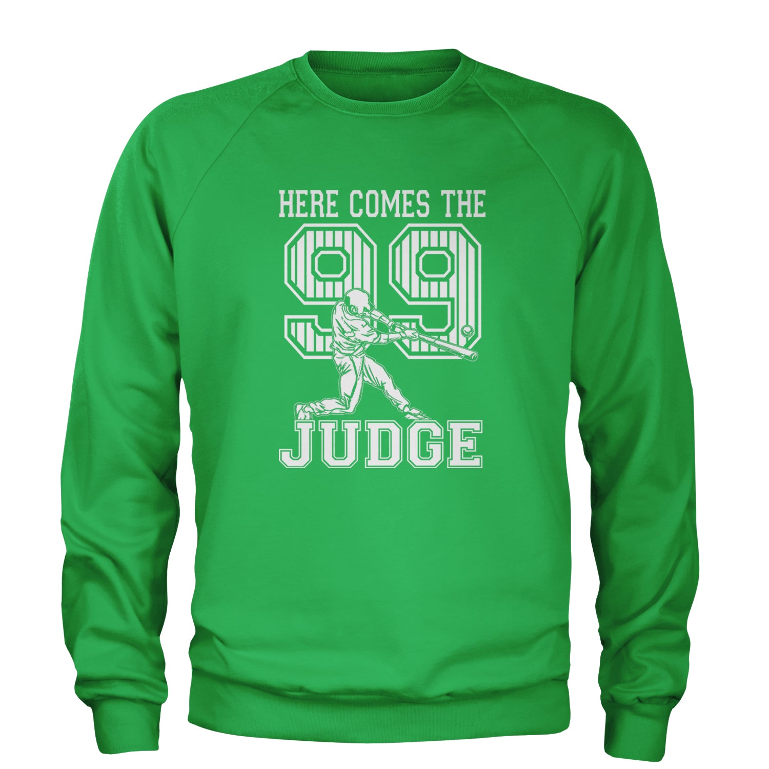 Here Comes The Judge 99 NY Baseball  Adult Crewneck Sweatshirt Kelly Green