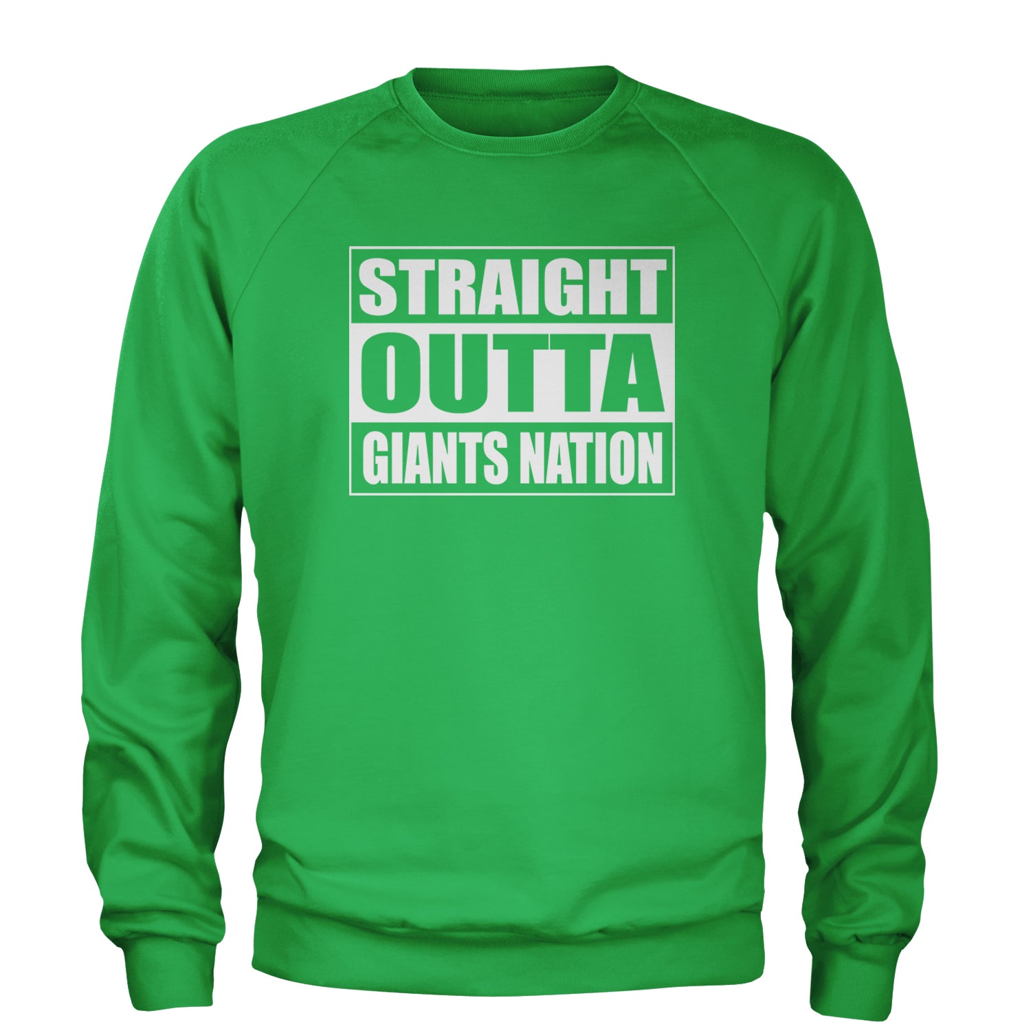 Straight Outta Giants Nation   Adult Crewneck Sweatshirt Kelly Green