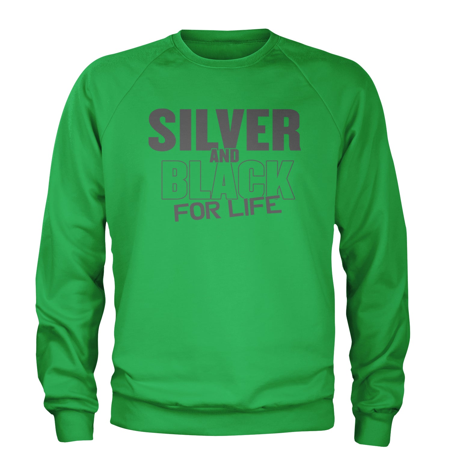 Silver And Black For Life Football Fan Adult Crewneck Sweatshirt Kelly Green