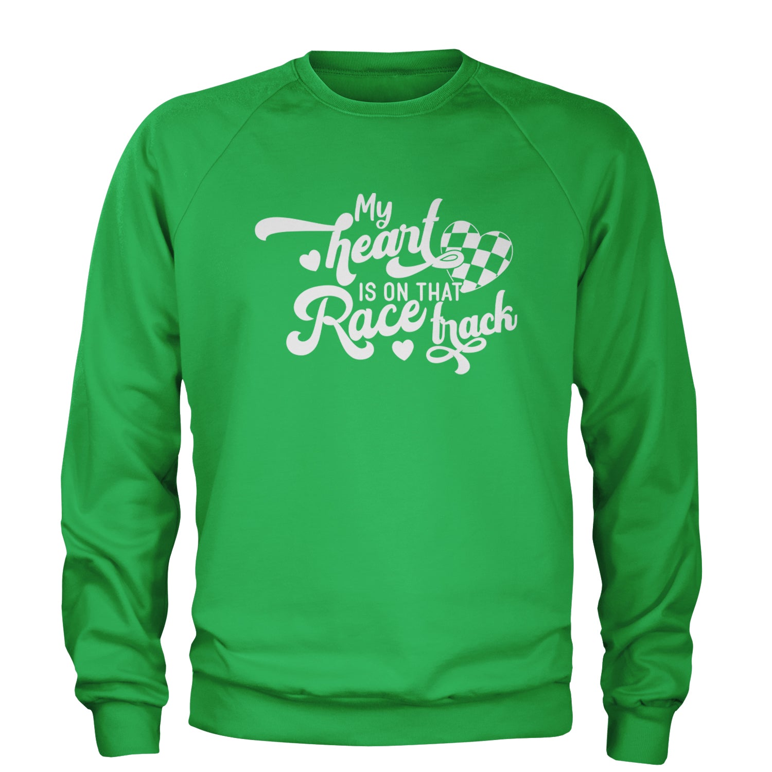 My Heart Is On That Race Track Adult Crewneck Sweatshirt Kelly Green