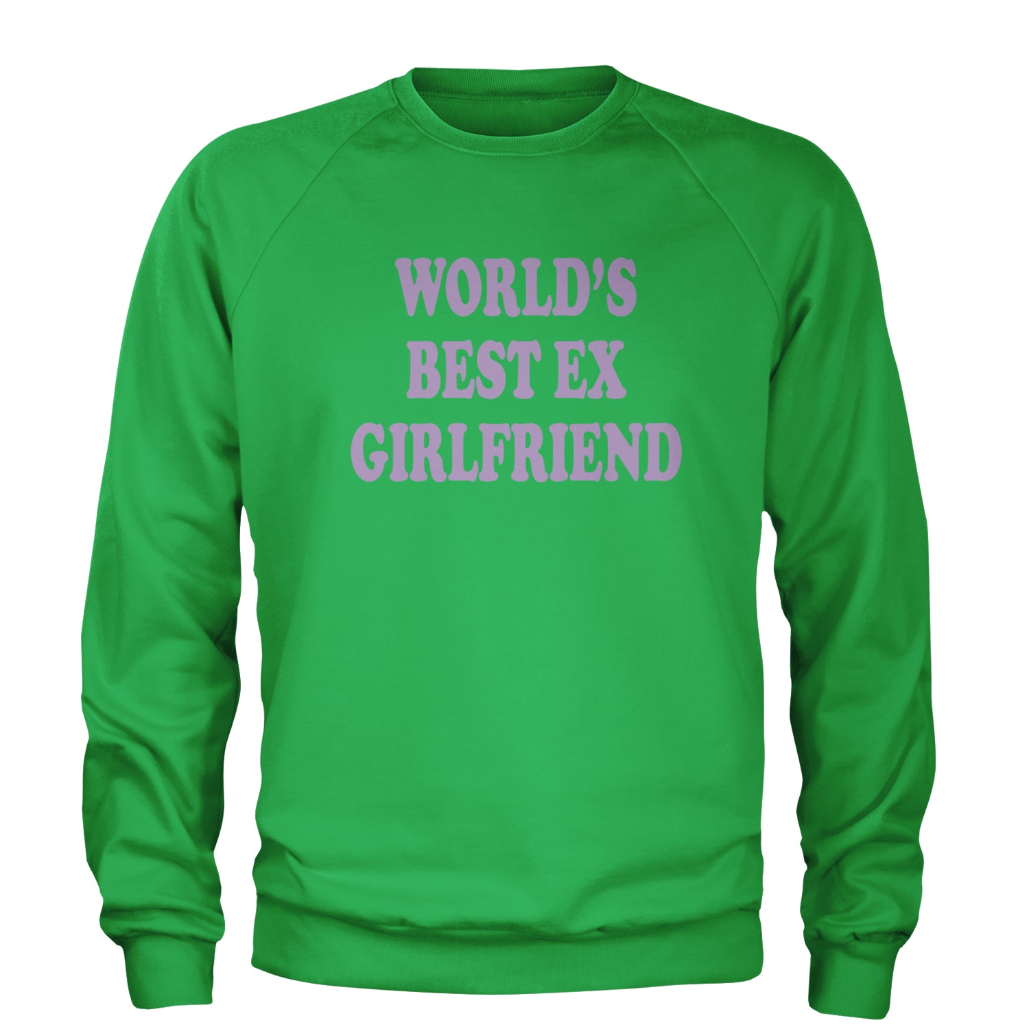 World's Best Ex Girlfriend Y2K Revenge Adult Crewneck Sweatshirt Kelly Green