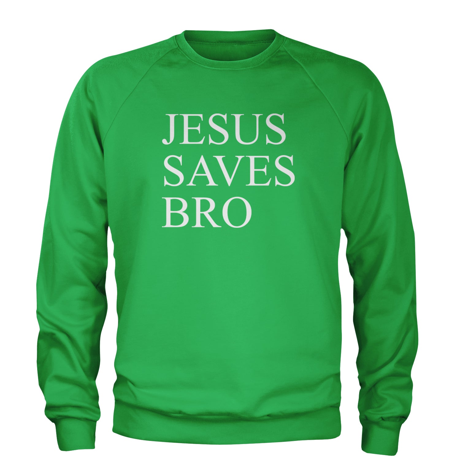 Jesus Saves Bro  Adult Crewneck Sweatshirt Kelly Green