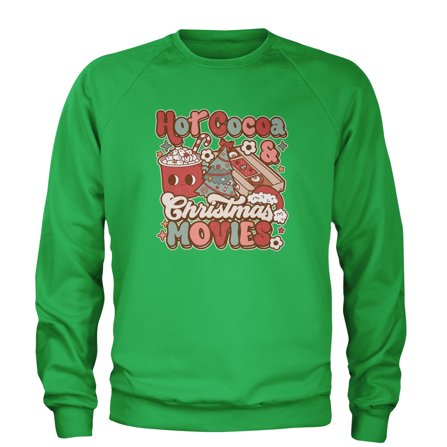 Hot Cocoa And Christmas Movies Holiday Adult Crewneck Sweatshirt Kelly Green