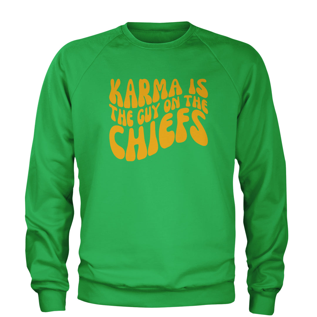 Karma Is The Guy On The Chiefs Boyfriend Adult Crewneck Sweatshirt Kelly Green