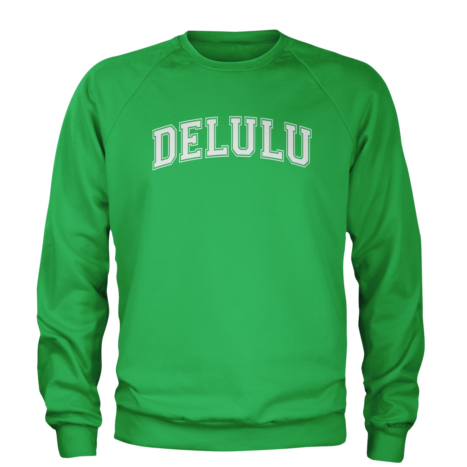 Delulu Delusional Light Hearted Adult Crewneck Sweatshirt Kelly Green