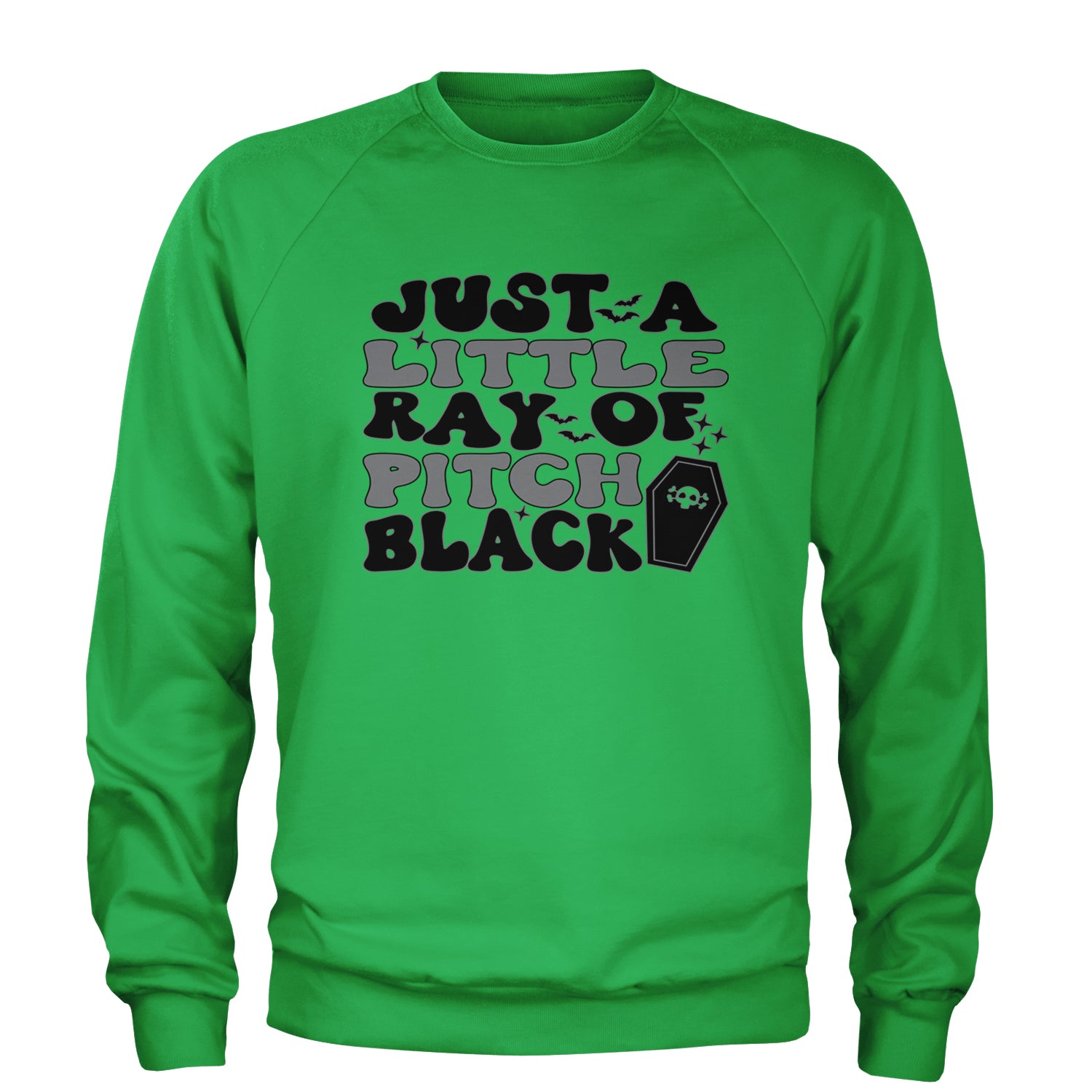 Just A Little Ray of Pitch Black Adult Crewneck Sweatshirt Kelly Green