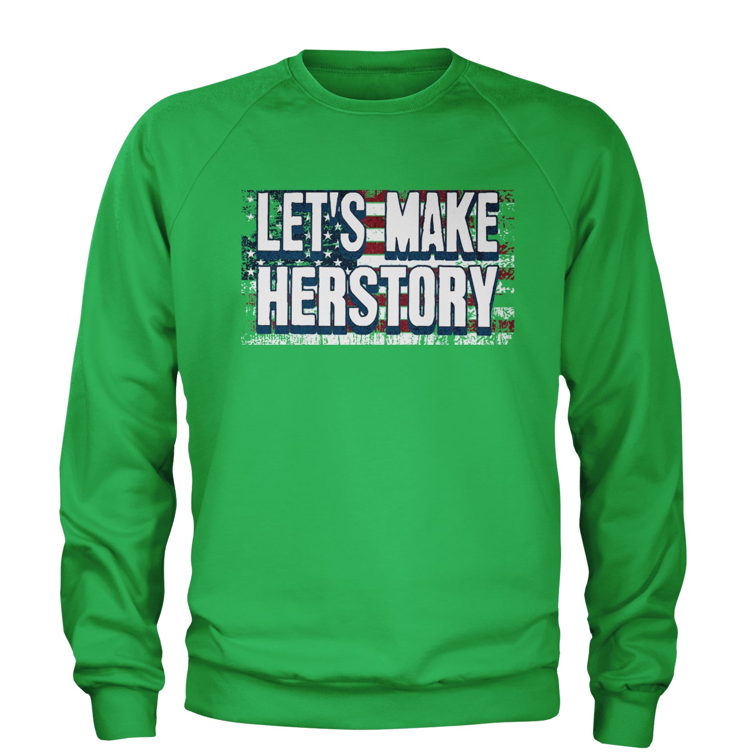 Lets Make Herstory - Support Kamala Harris For President 2024 Adult Crewneck Sweatshirt Kelly Green