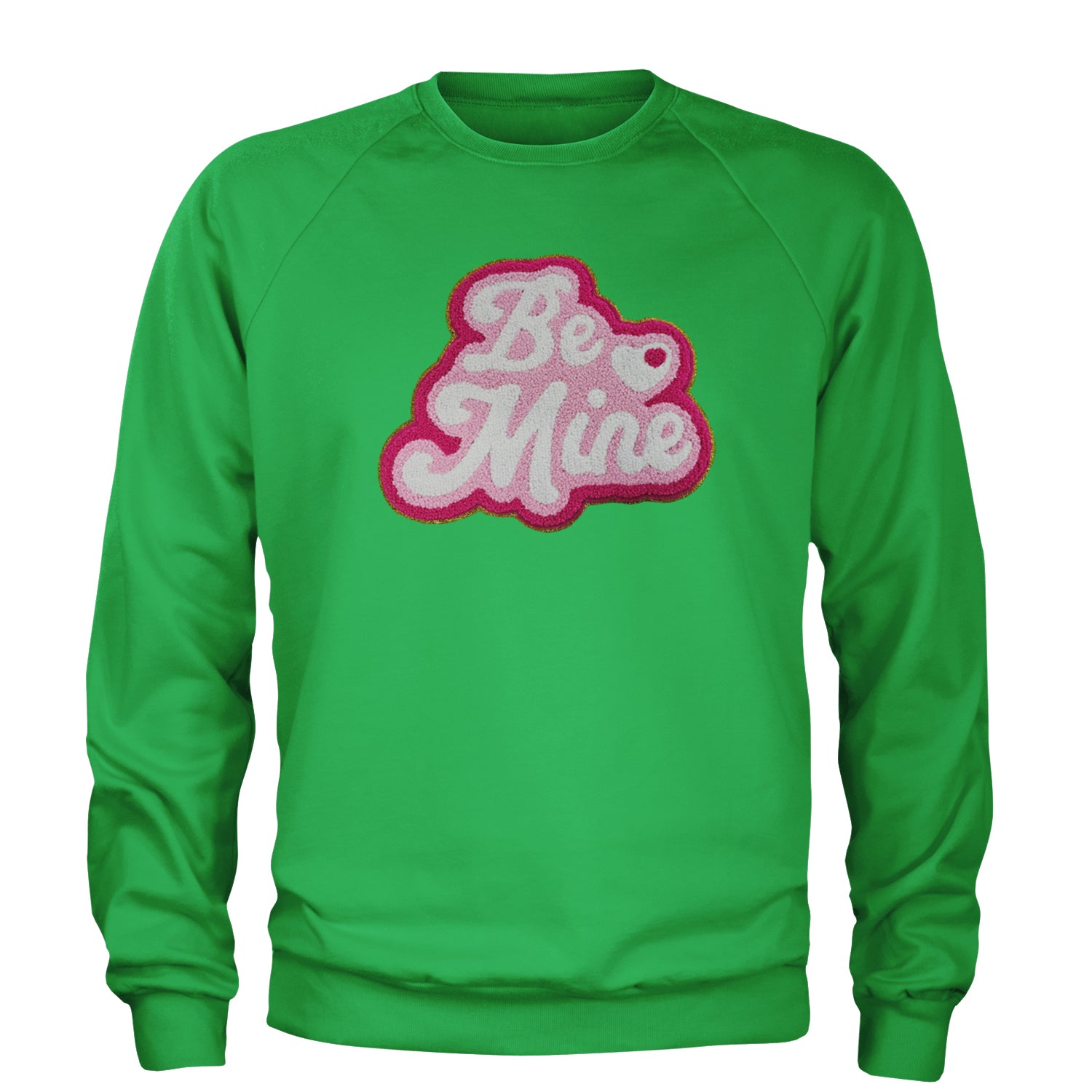 Be Mine Chenille Patch Valentines Days Adult Crewneck Sweatshirt Kelly Green