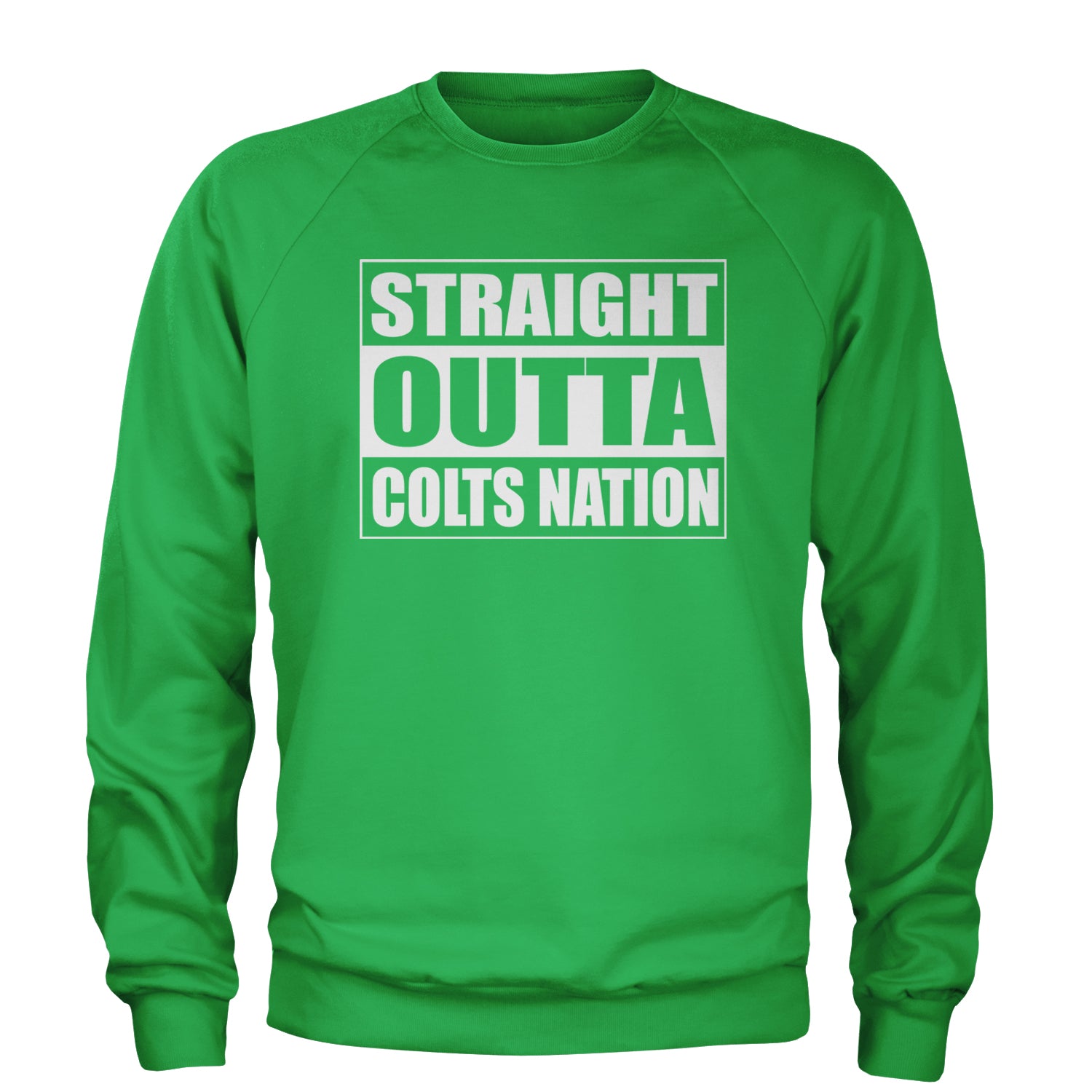 Straight Outta Colts Nation Football  Adult Crewneck Sweatshirt Kelly Green