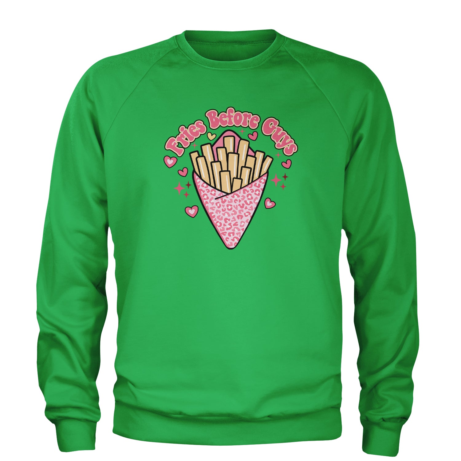 Fries Before Guys Adult Crewneck Sweatshirt Kelly Green