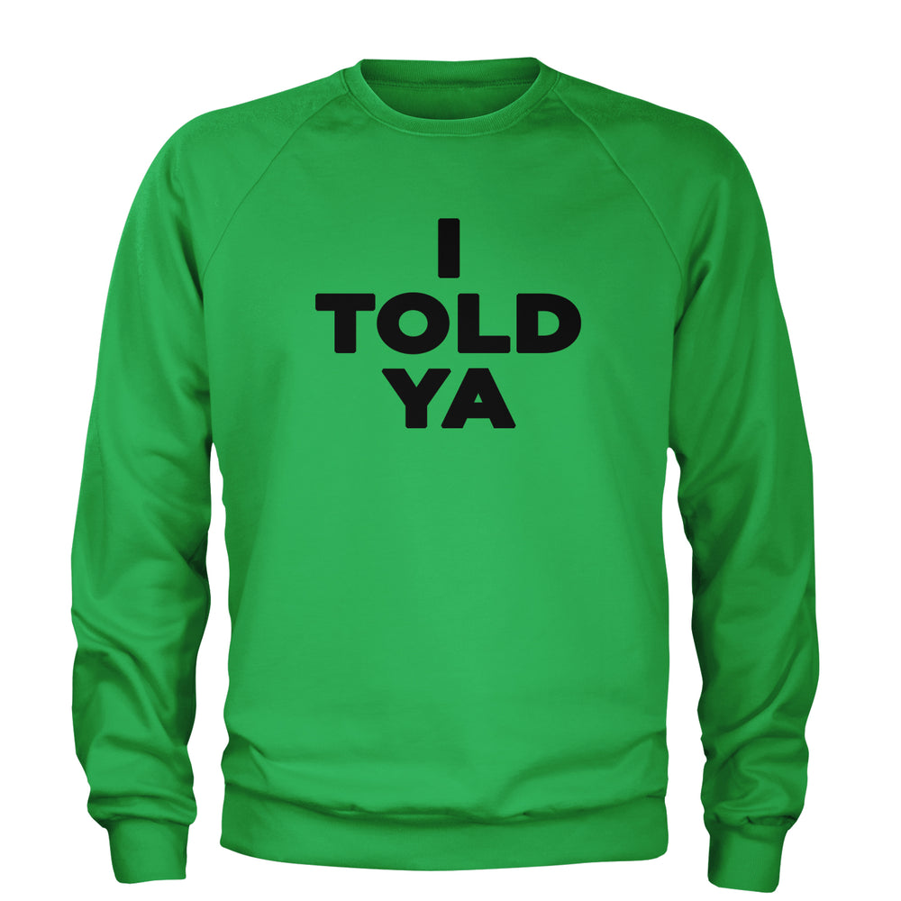 I Told Ya Challenger Black Print Adult Crewneck Sweatshirt Kelly Green