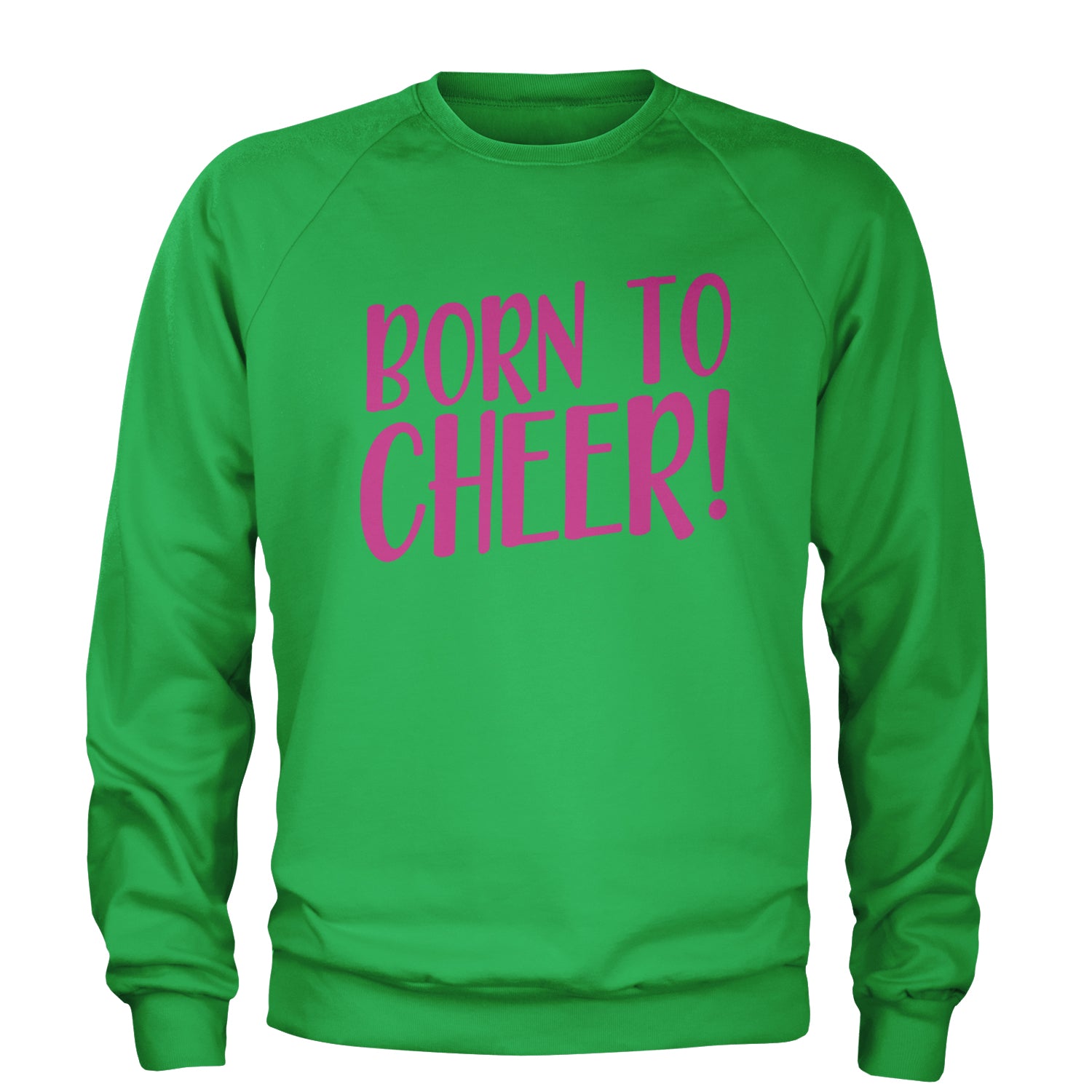 Born To Cheer Adult Crewneck Sweatshirt Kelly Green