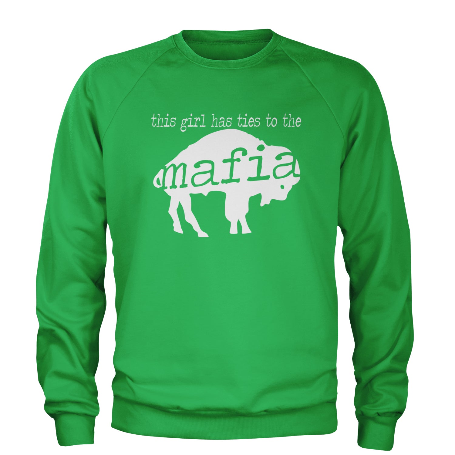 This Girl Has Ties To The Bills Mafia Adult Crewneck Sweatshirt Kelly Green